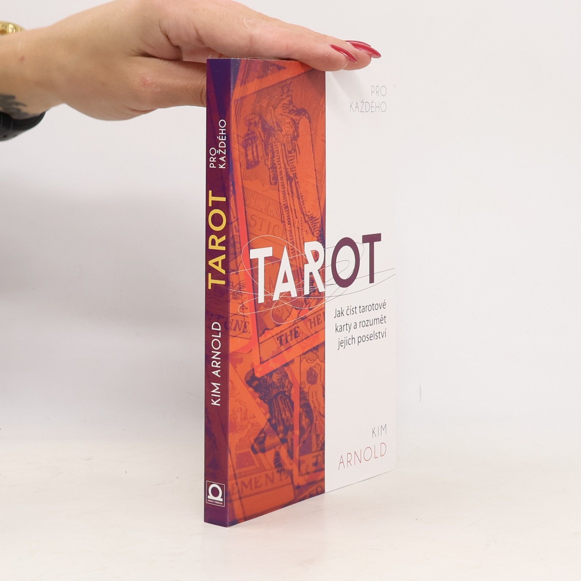 Tarot pro každého. Jak číst tarotové karty a rozumět jejich poselství