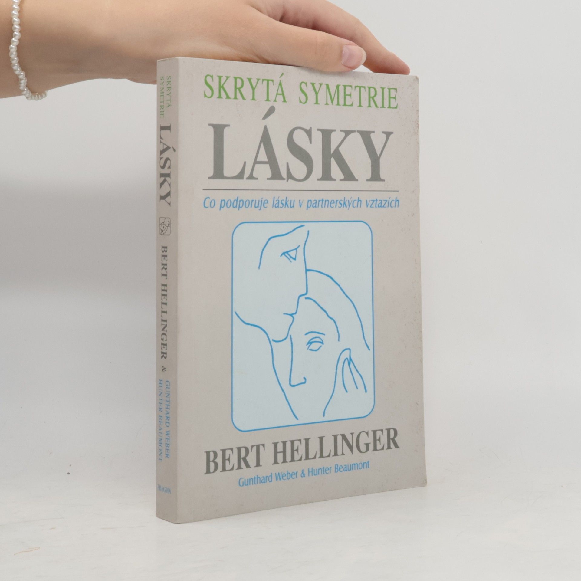 Bert Hellinger Skrytá symetrie lásky: Co podporuje lásku v partnerských vztazích