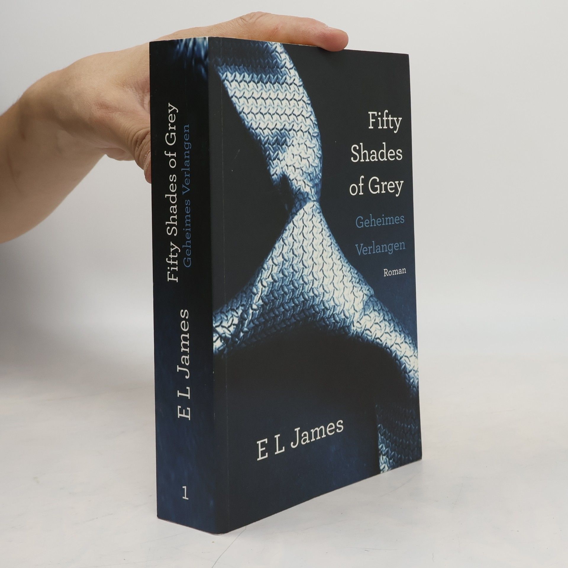 E. L. James Fifty Shades of Grey 1. Geheimes Verlangen