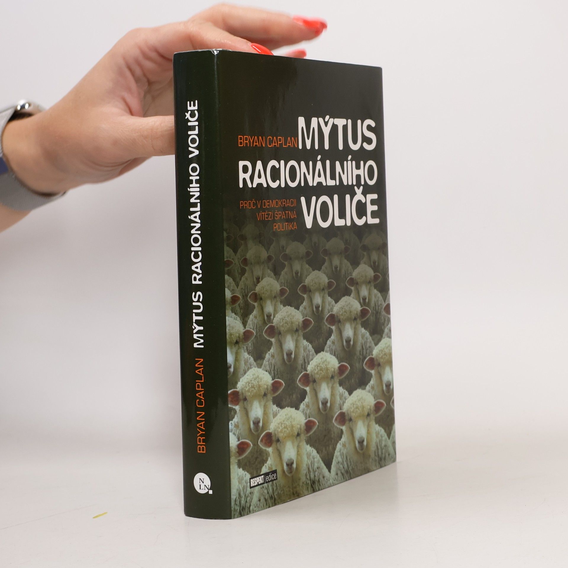 Bryan Caplan Mýtus racionálního voliče. Proč v demokracii vítězí špatná politika