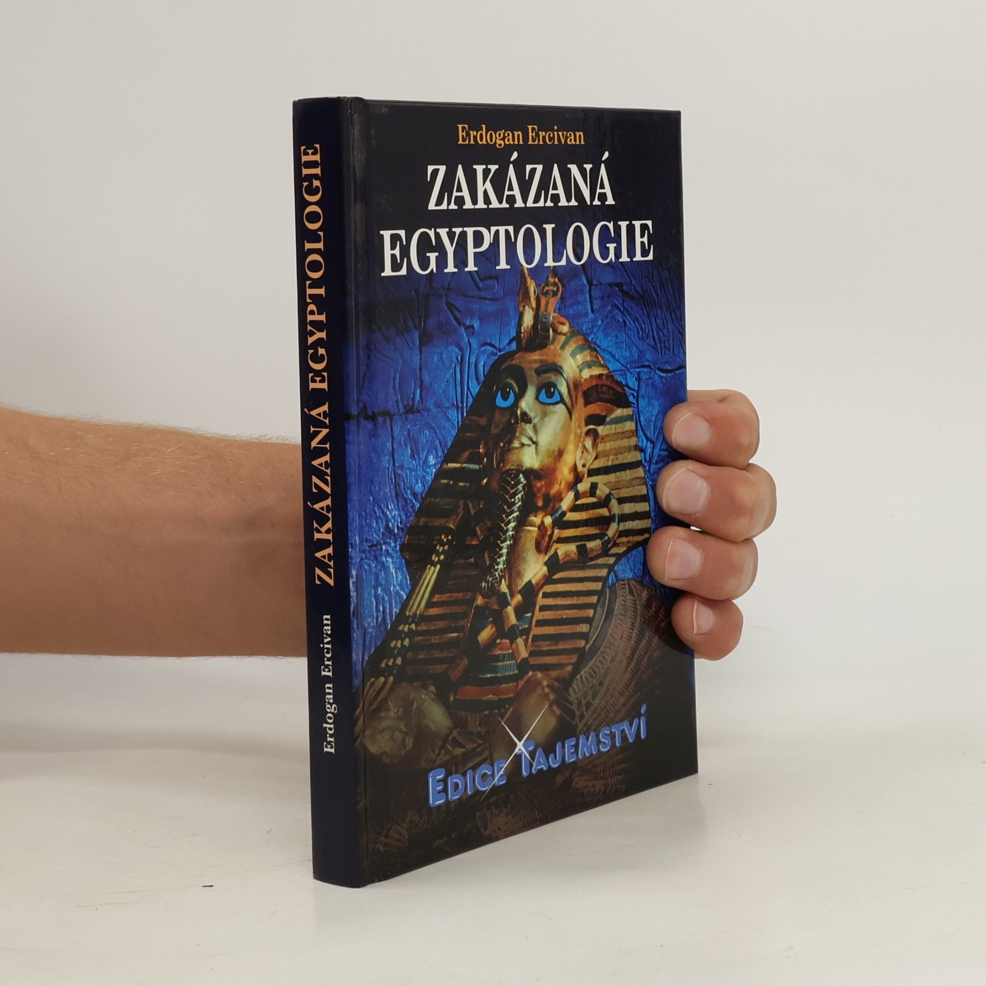 Erdogan Ercivan Zakázaná egyptologie : záhadná věda a špičkové technologie doby faraonů