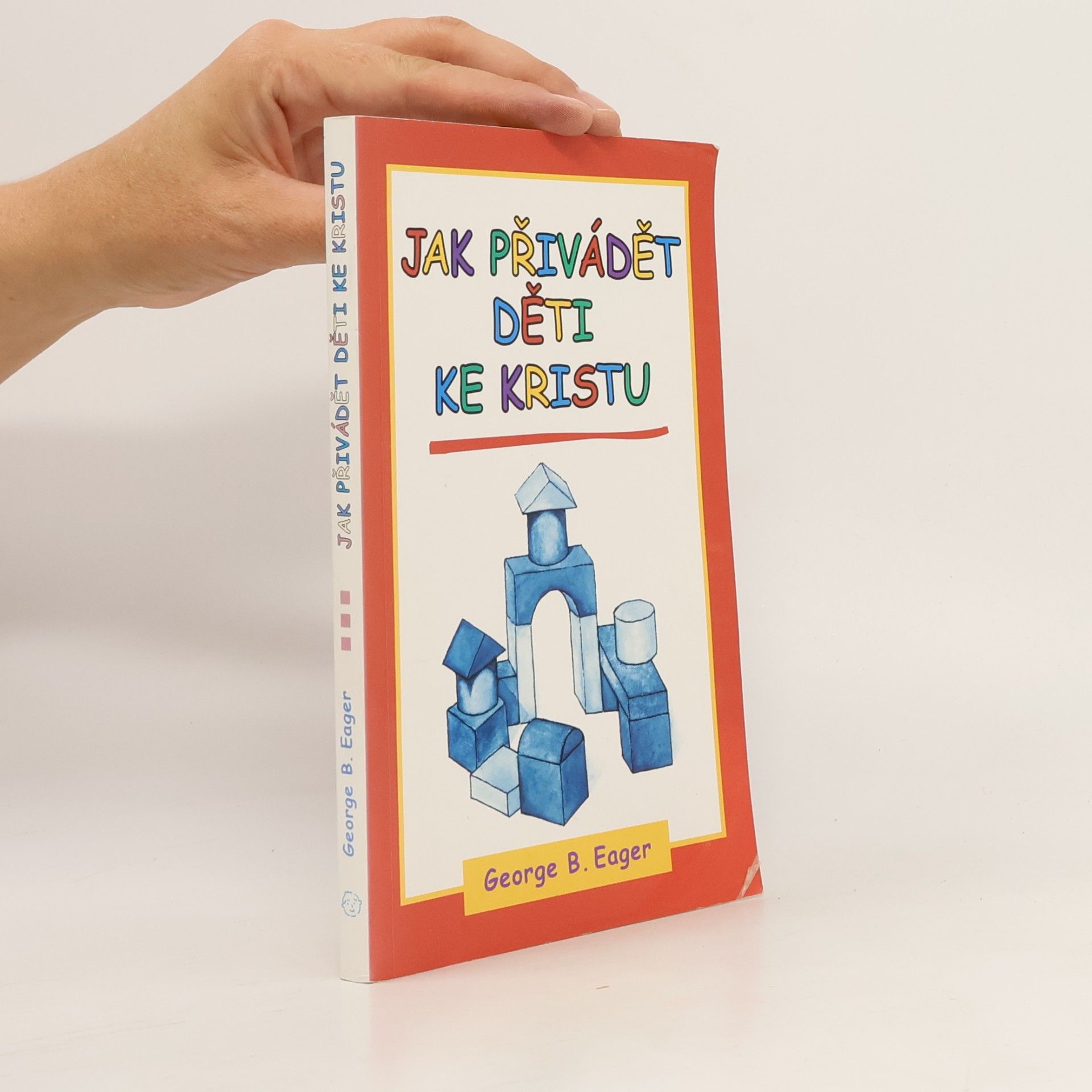 George B. Eager Jak přivádět děti ke Kristu
