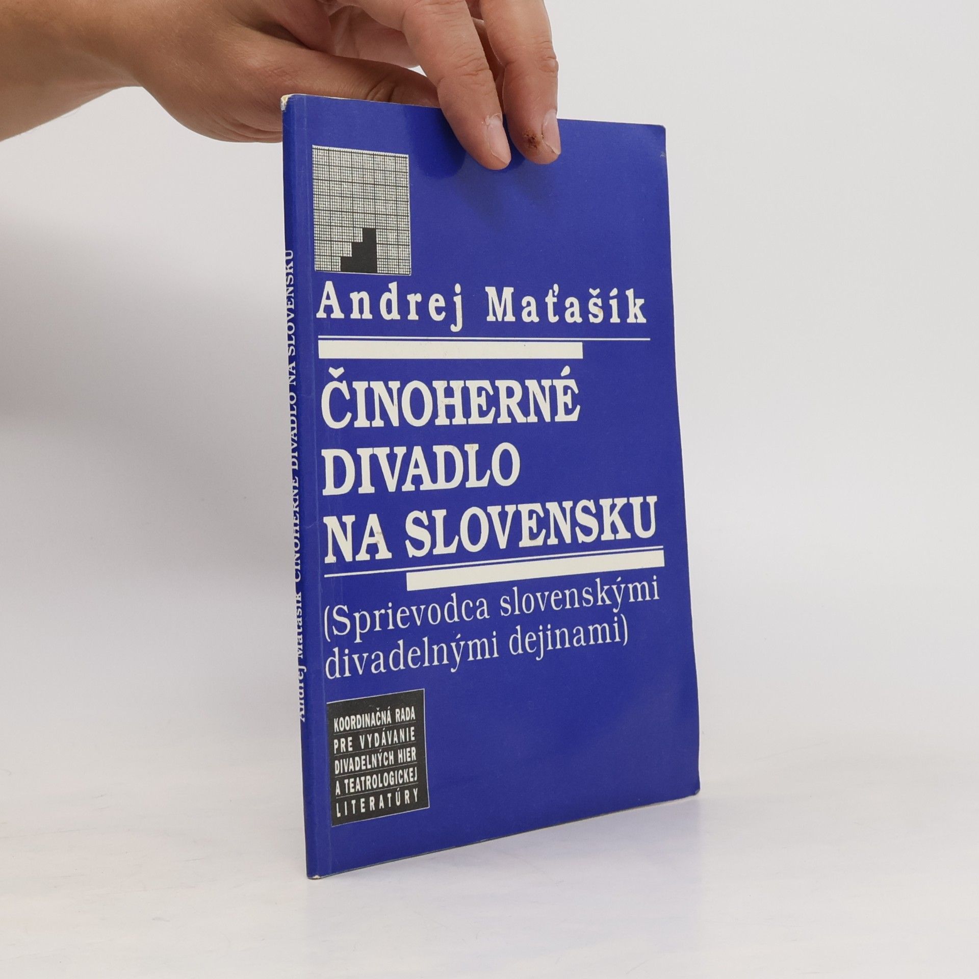 Andrej Maťašík Činoherné divadlo na Slovensku : sprievodca po slovenských divadelných dejinách