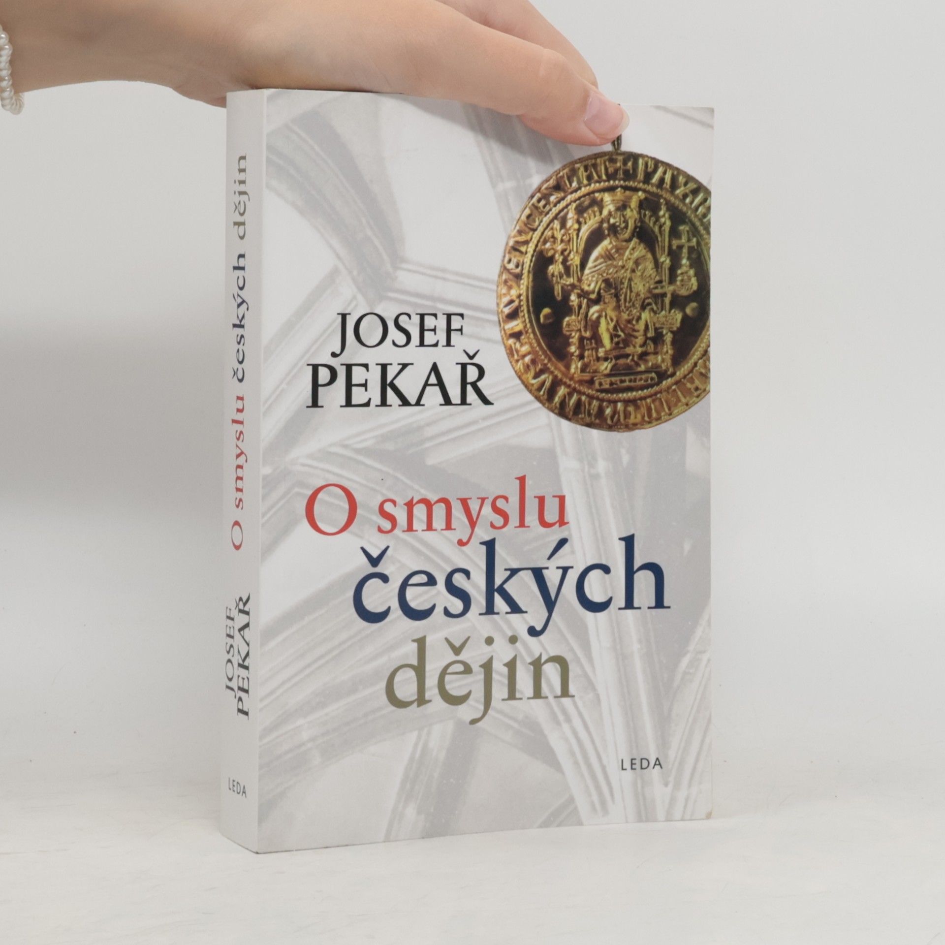Josef Pekař O smyslu českých dějin