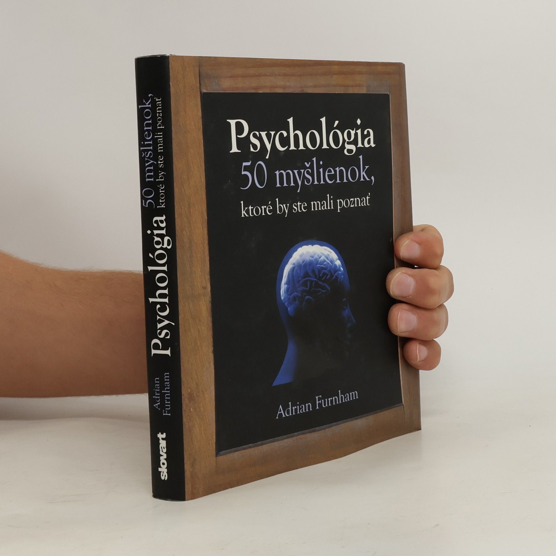 Adrian Furnham Psychológia - 50 myšlienok, ktoré by ste mali poznať