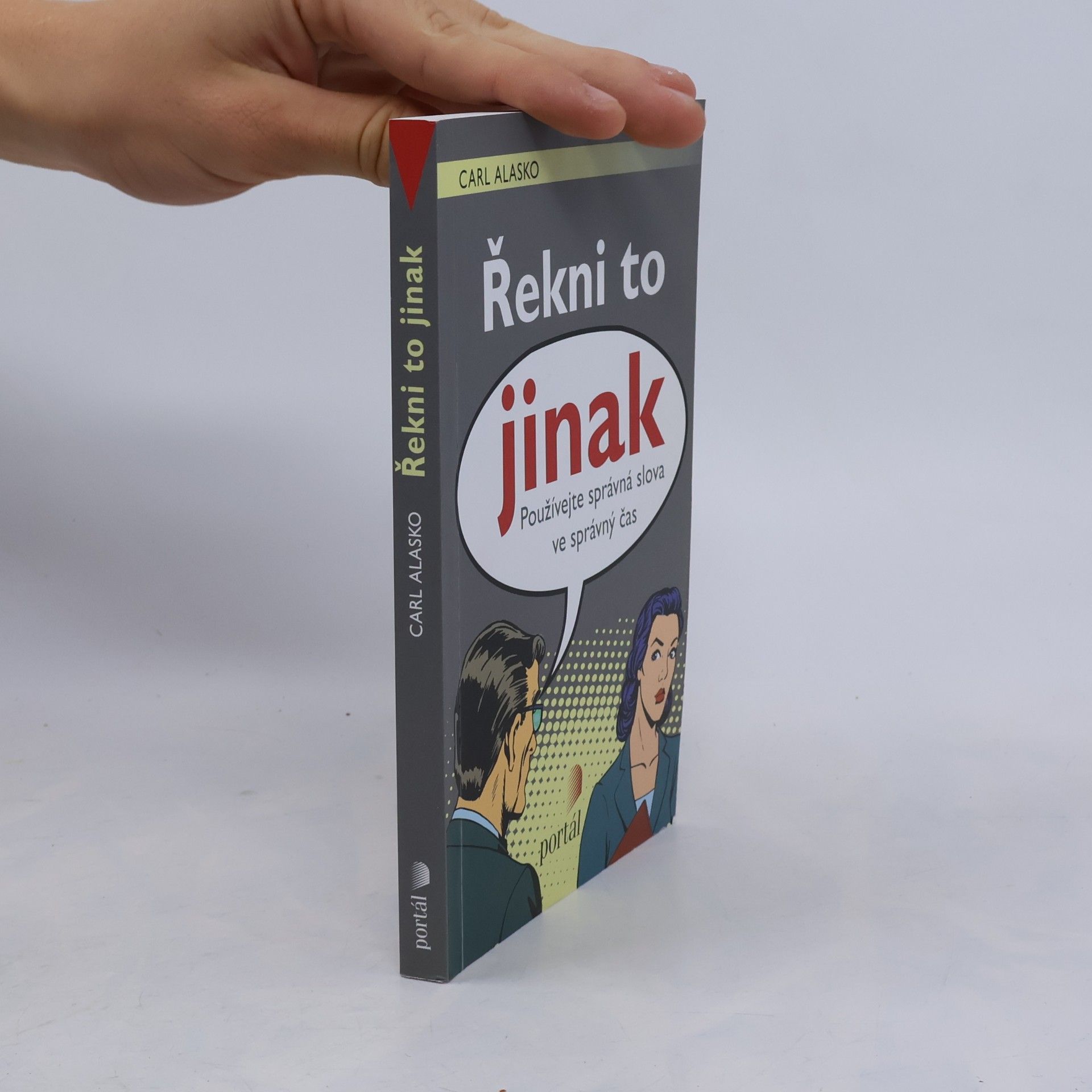 Carl Alasko Řekni to jinak: Používejte správná slova ve správný čas