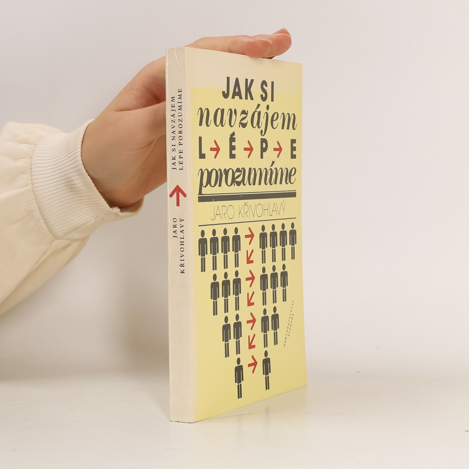 Jaro Křivohlavý Jak si navzájem lépe porozumíme