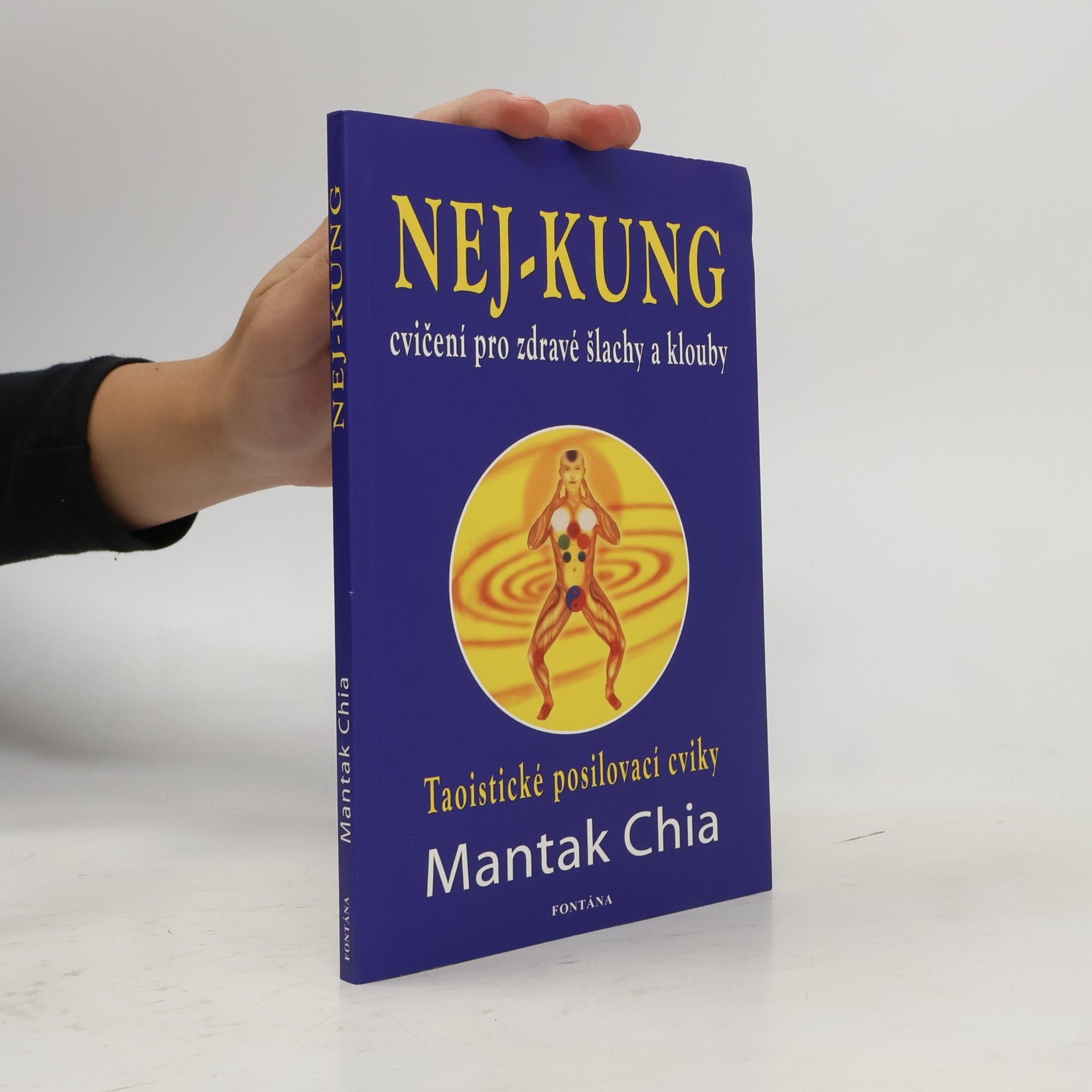 Mantak Chia Nej-kung: cvičení pro zdravé šlachy a klouby. Taoistické posilovací cviky