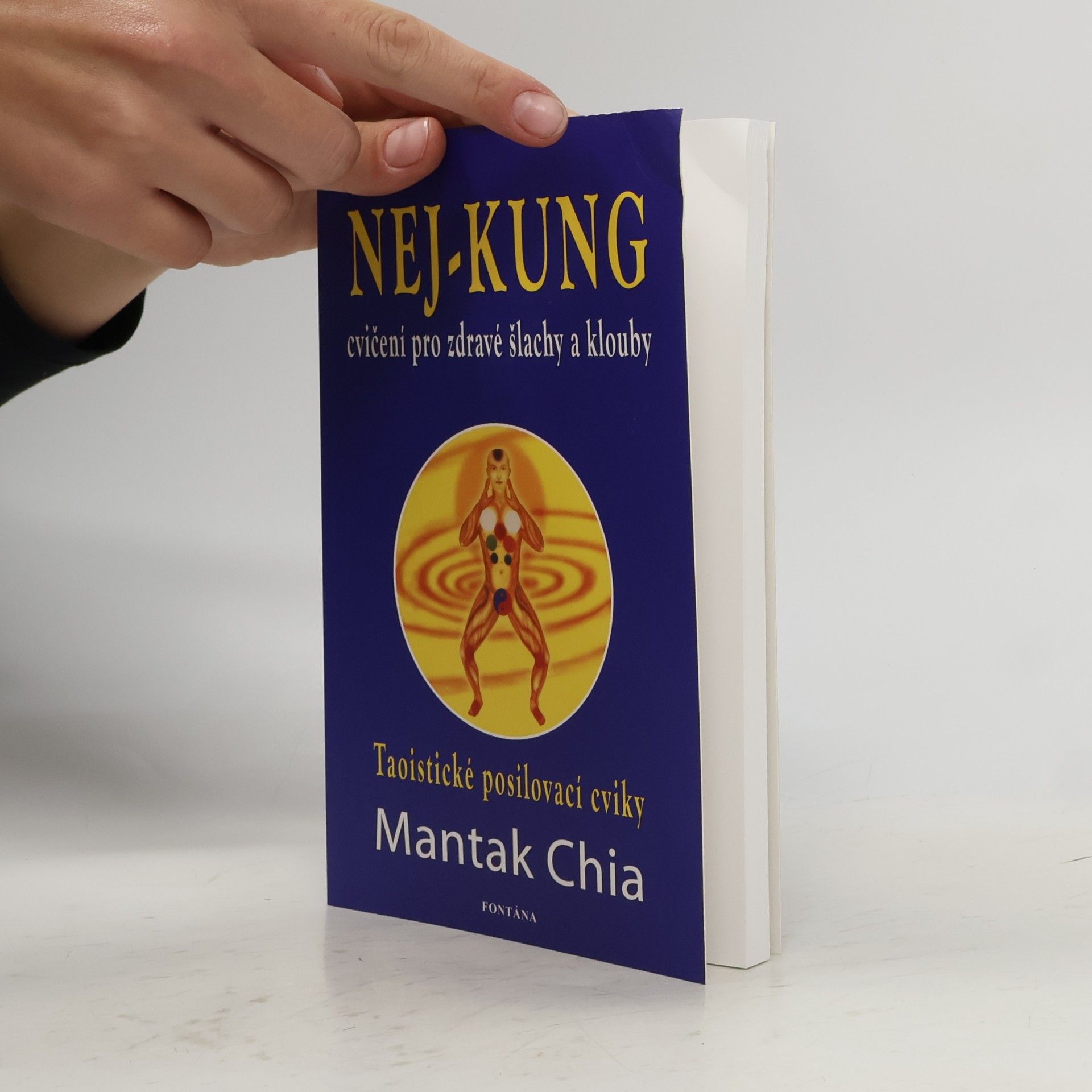 Mantak Chia Nej-kung: cvičení pro zdravé šlachy a klouby. Taoistické posilovací cviky