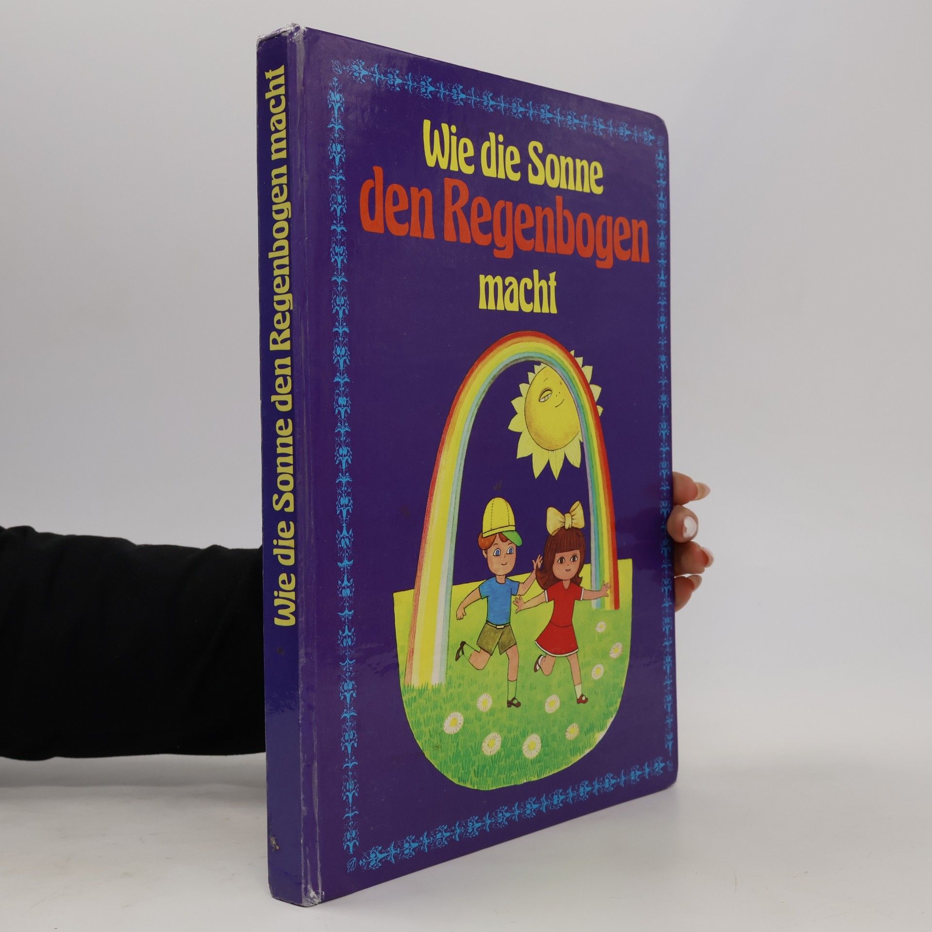 Various authors Wie die Sonne den Regenbogen macht und andere Geschichten