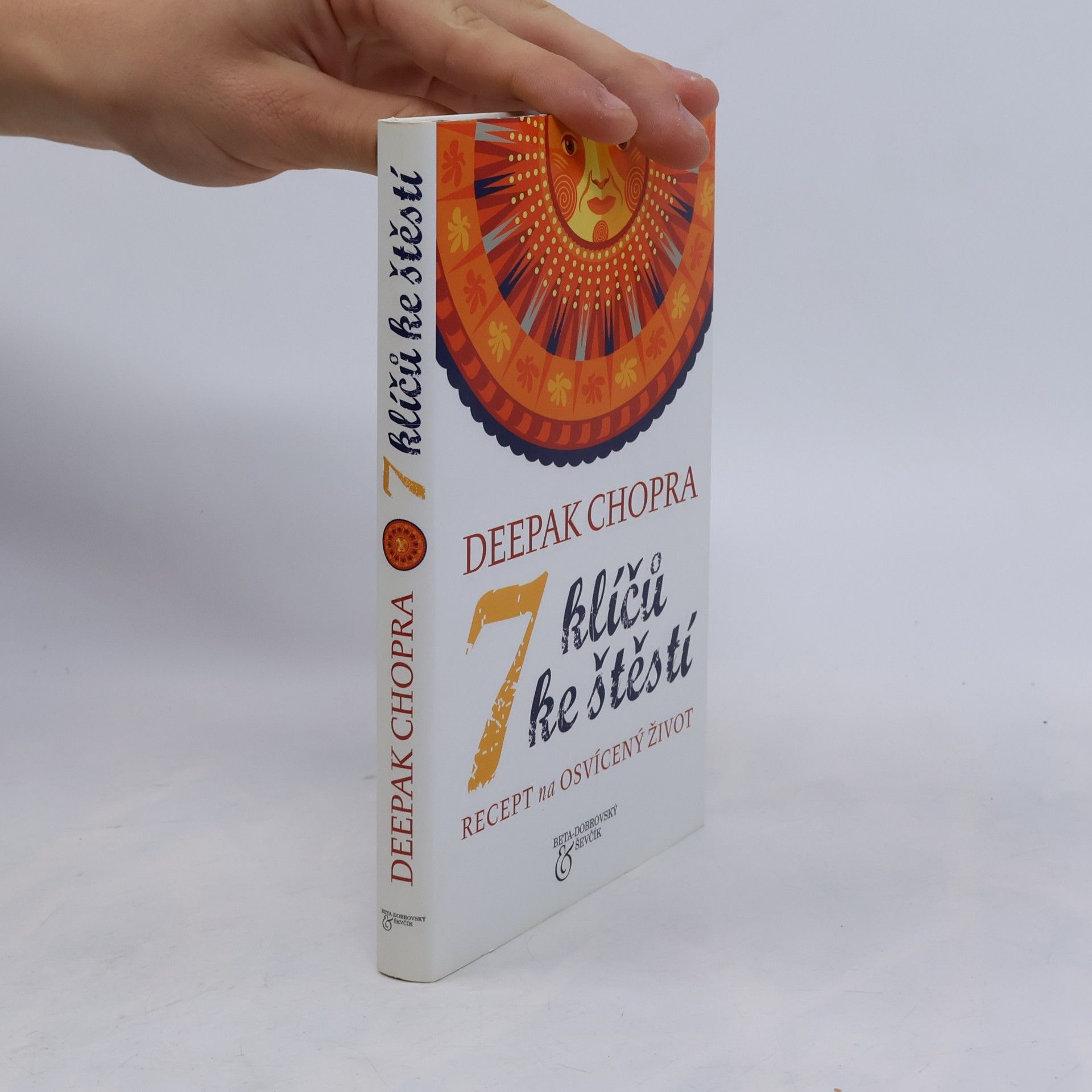 Deepak Chopra 7 klíčů ke štěstí