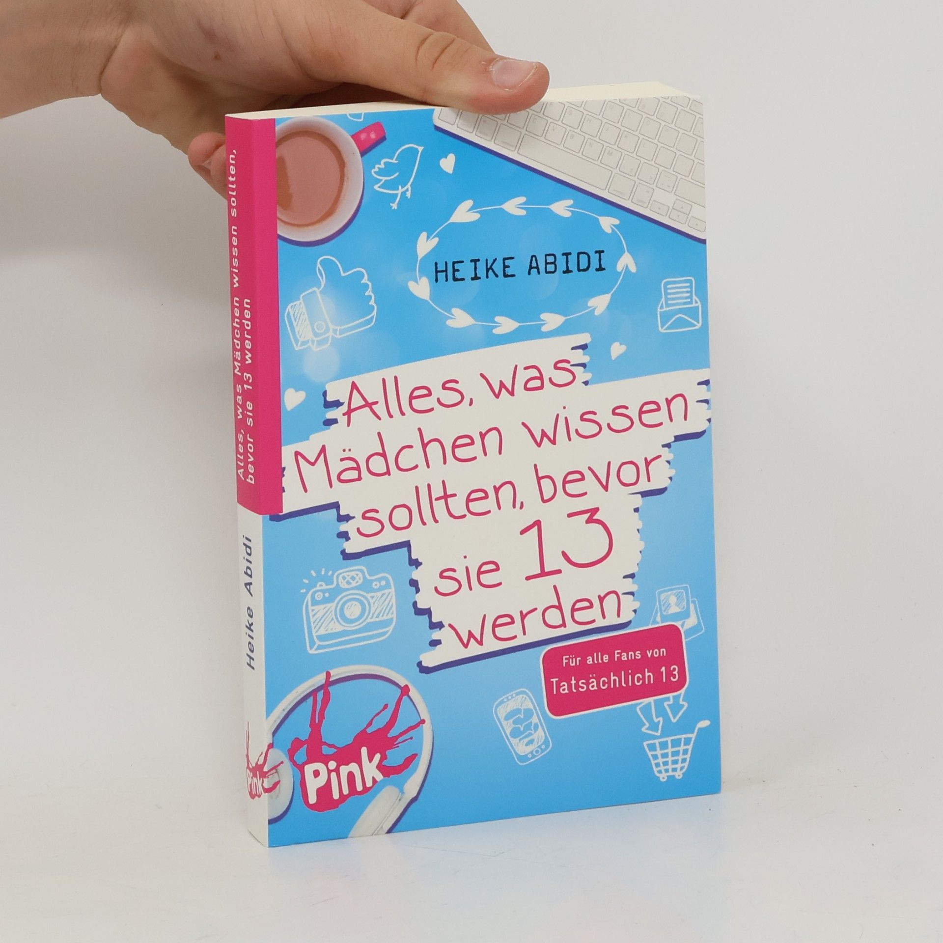Alles, was Mädchen wissen sollten, bevor sie 13 werden