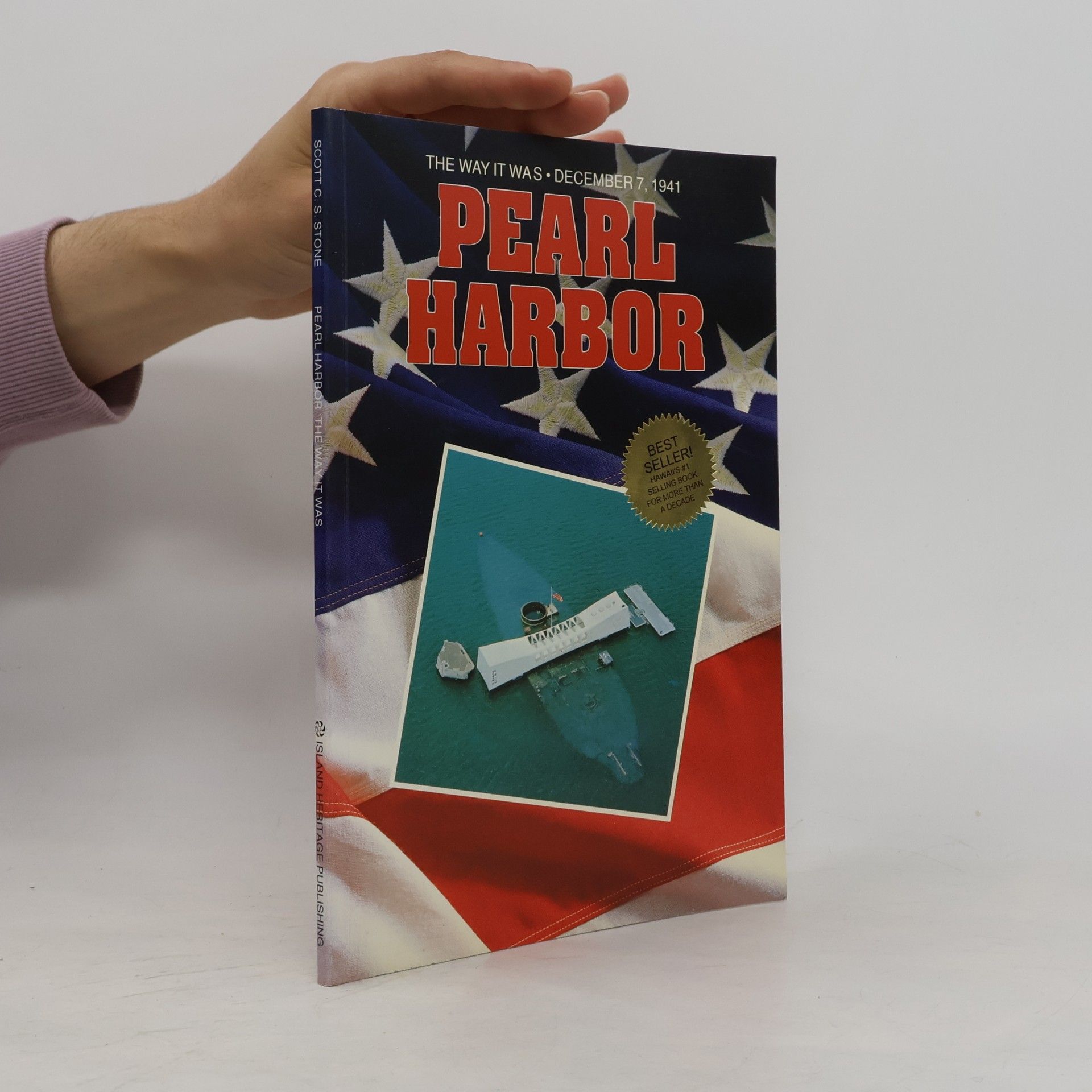 Scott C. S. Stone Pearl Harbor the Way It Was