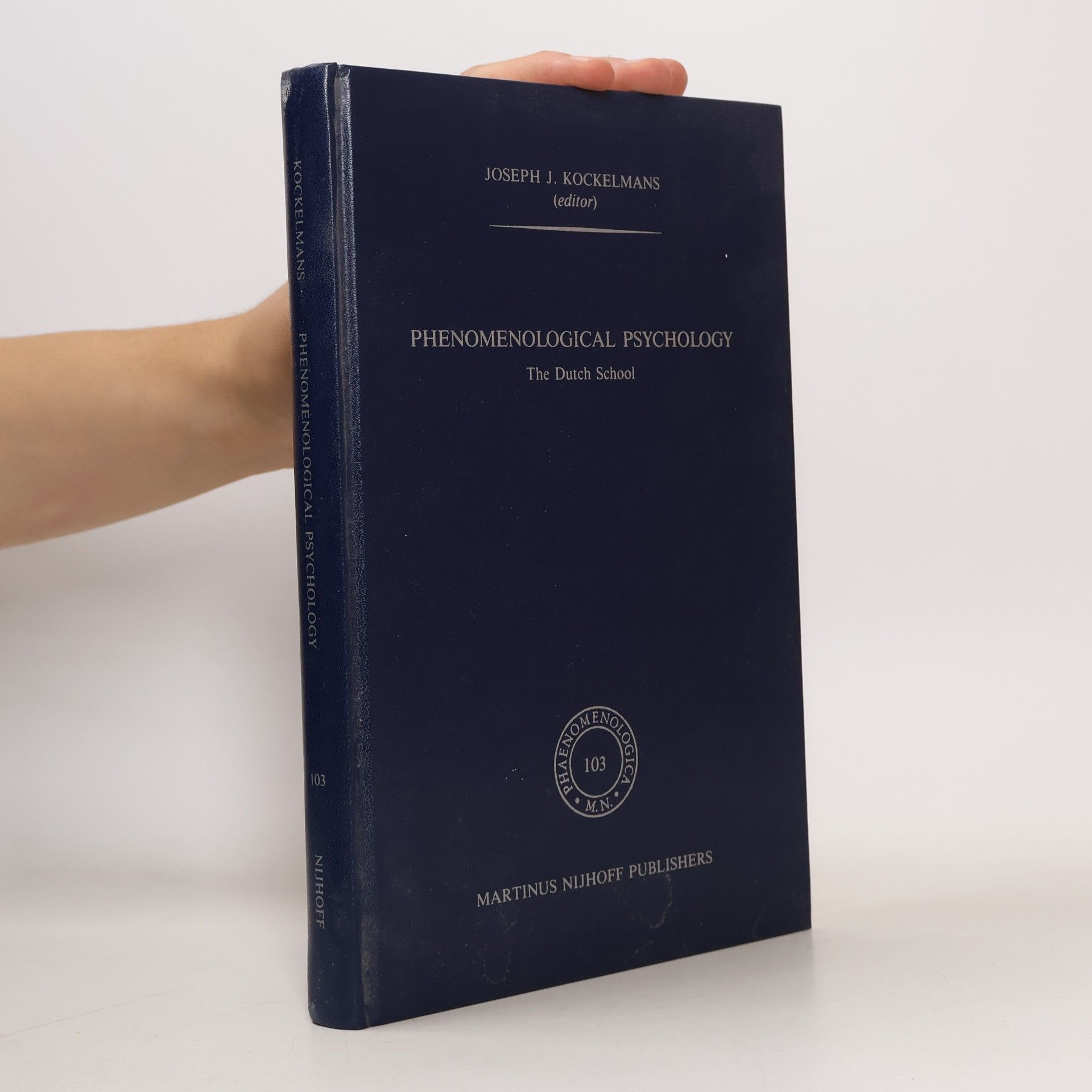 Joseph J. Kockelmans Phaenomenologica - 103: Phenomenological Psychology