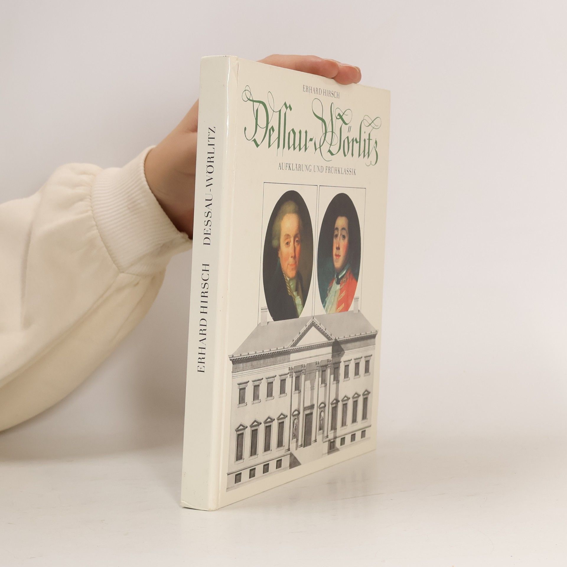 Dessau-Wörlitz. Aufklärung und Frühklassik