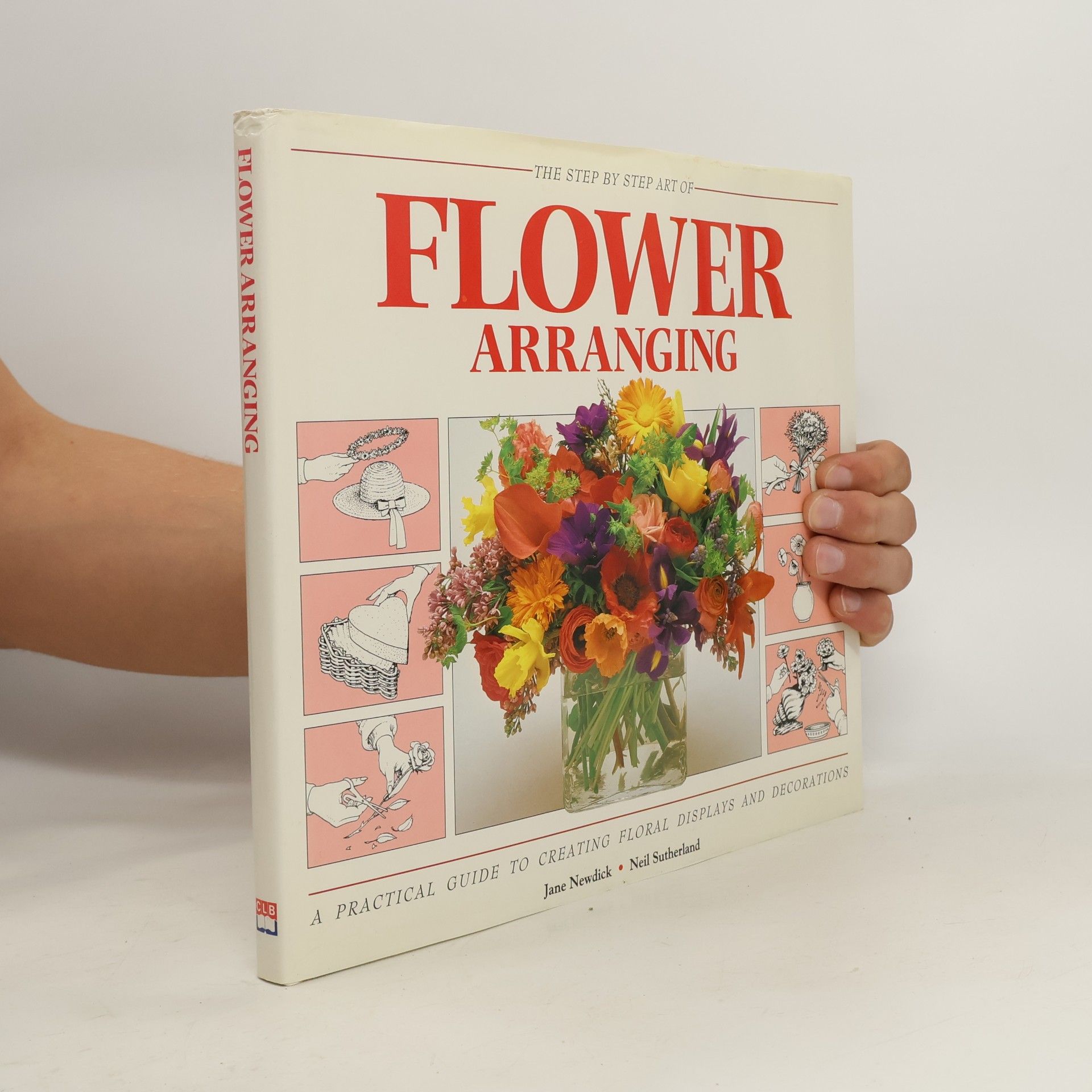 Neil Sutherland The Step by Step Art of Flower Arranging