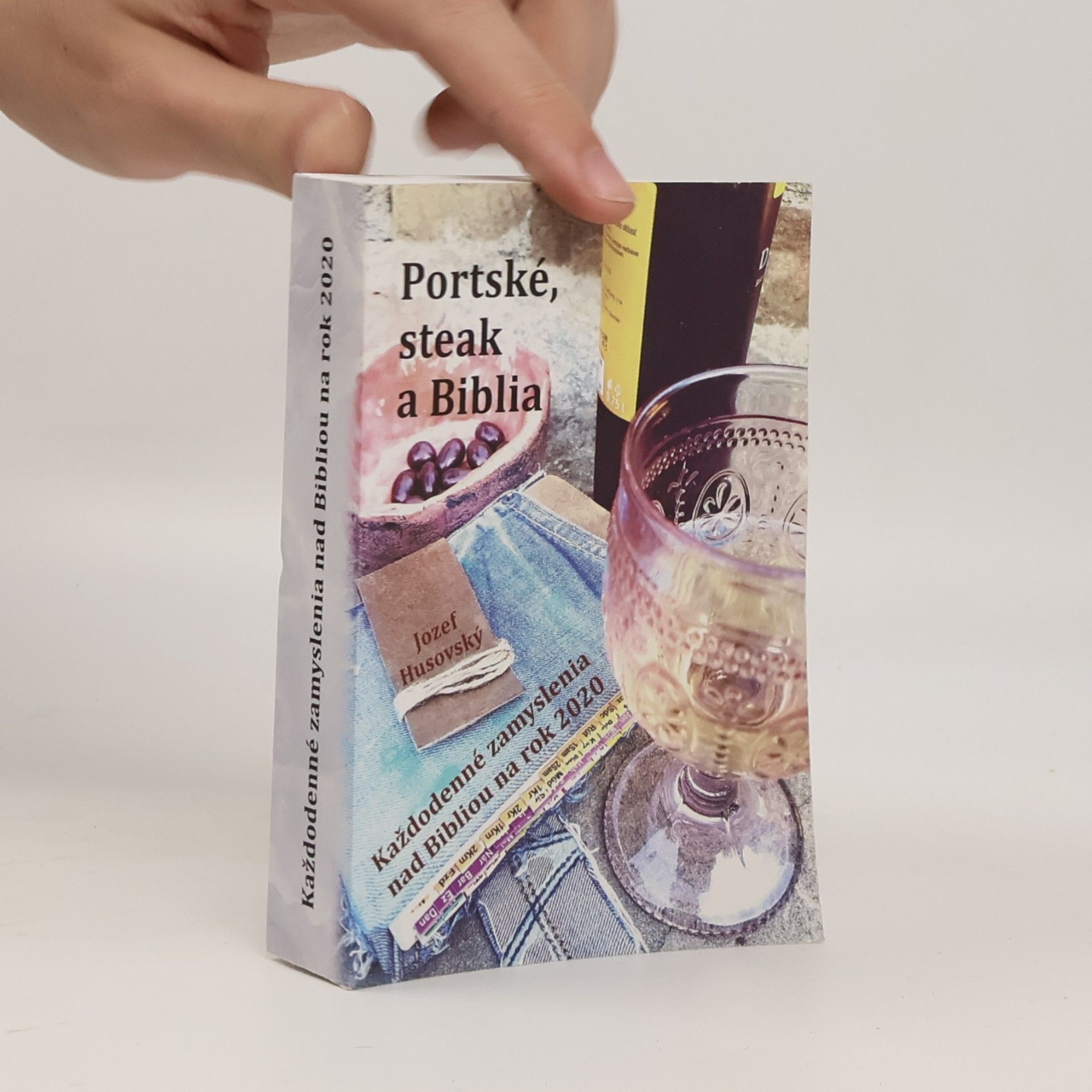 Jozef Husovský Portské, steak a Biblia. Každodenné zamyslenia nad Bibliou na rok 2020