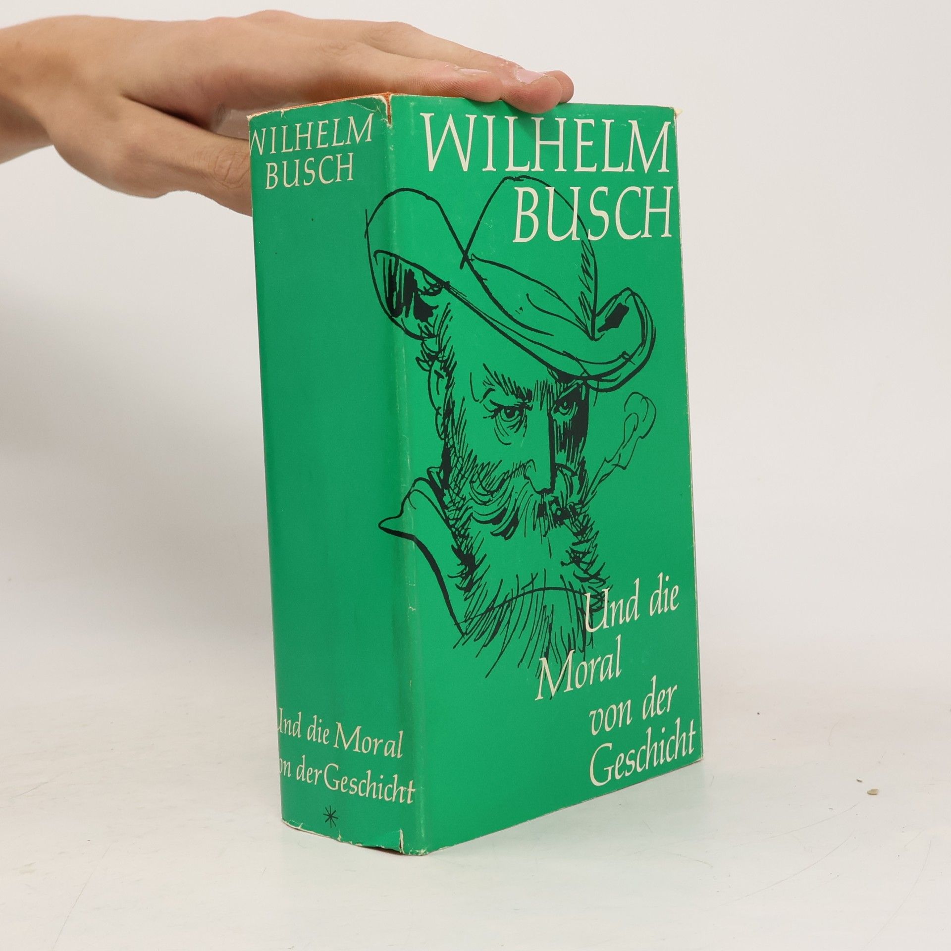 Wilhelm Busch Und die Moral von der Geschichte. Erster Band