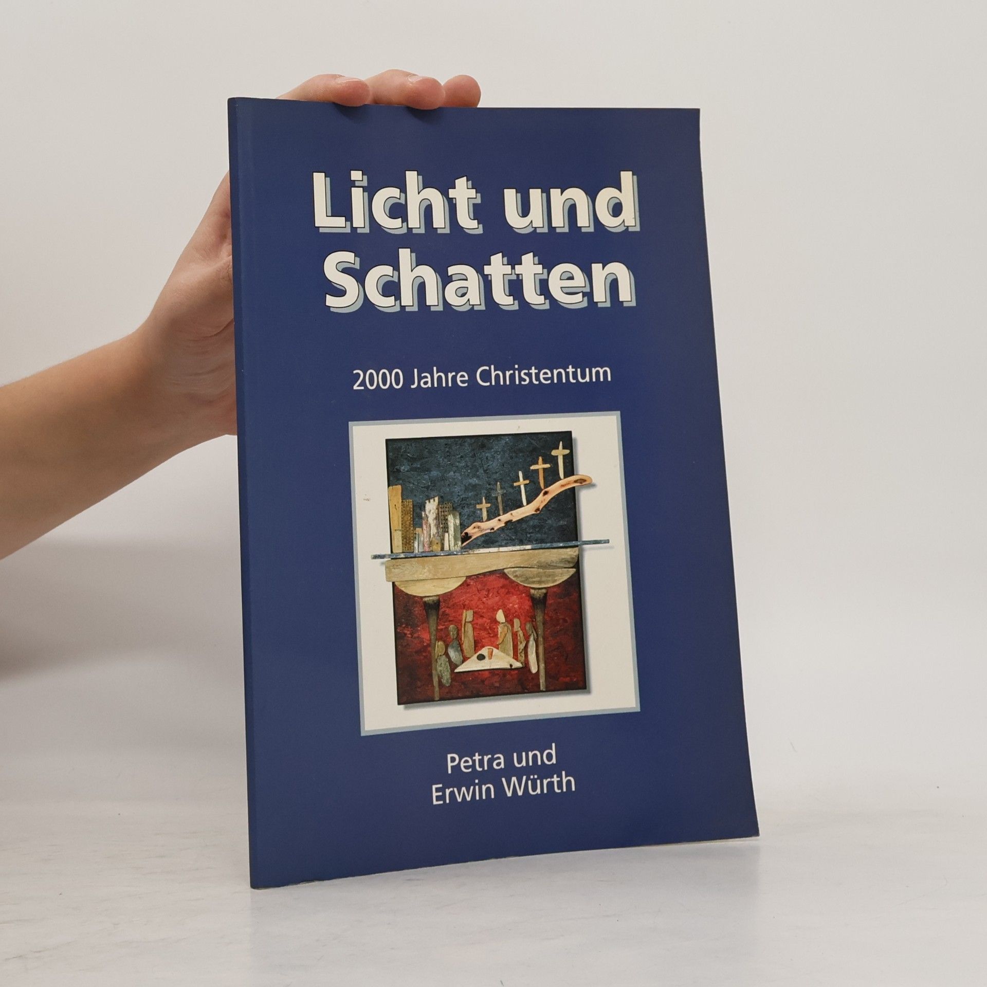 Erwin Würth Ein Weg mit Licht und Schatten. 2000 Jahre Christentum