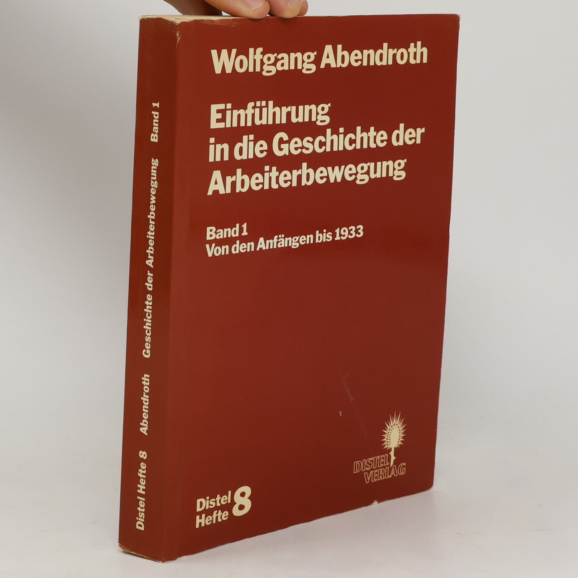Wolfgang Abendroth Einführung in die Geschichte der Arbeiterbewegung, Band 1. Von der Anfängen bis 1933
