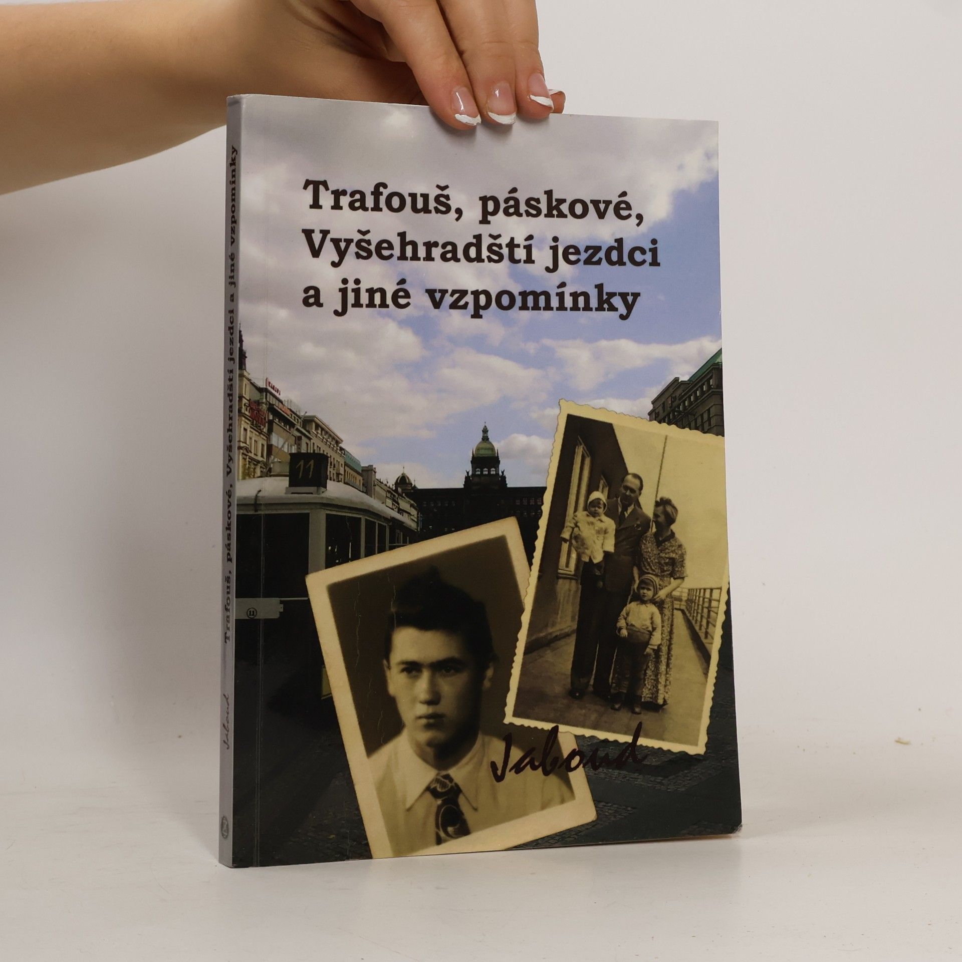 Jaroslav Boudný Trafouš, páskové, Vyšehradští jezdci a jiné vzpomínky
