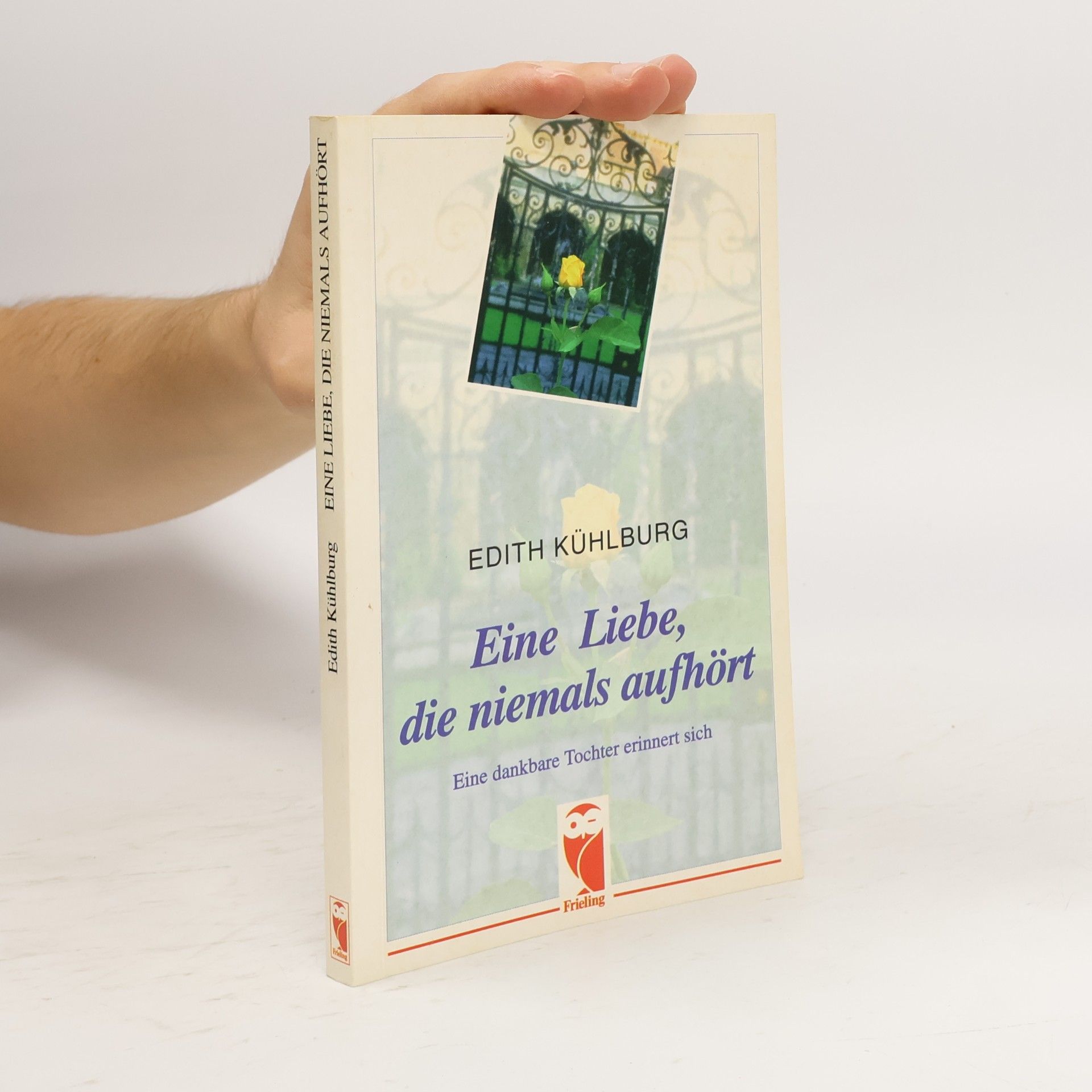 Edith Kühlburg Eine Liebe, die niemals aufhört