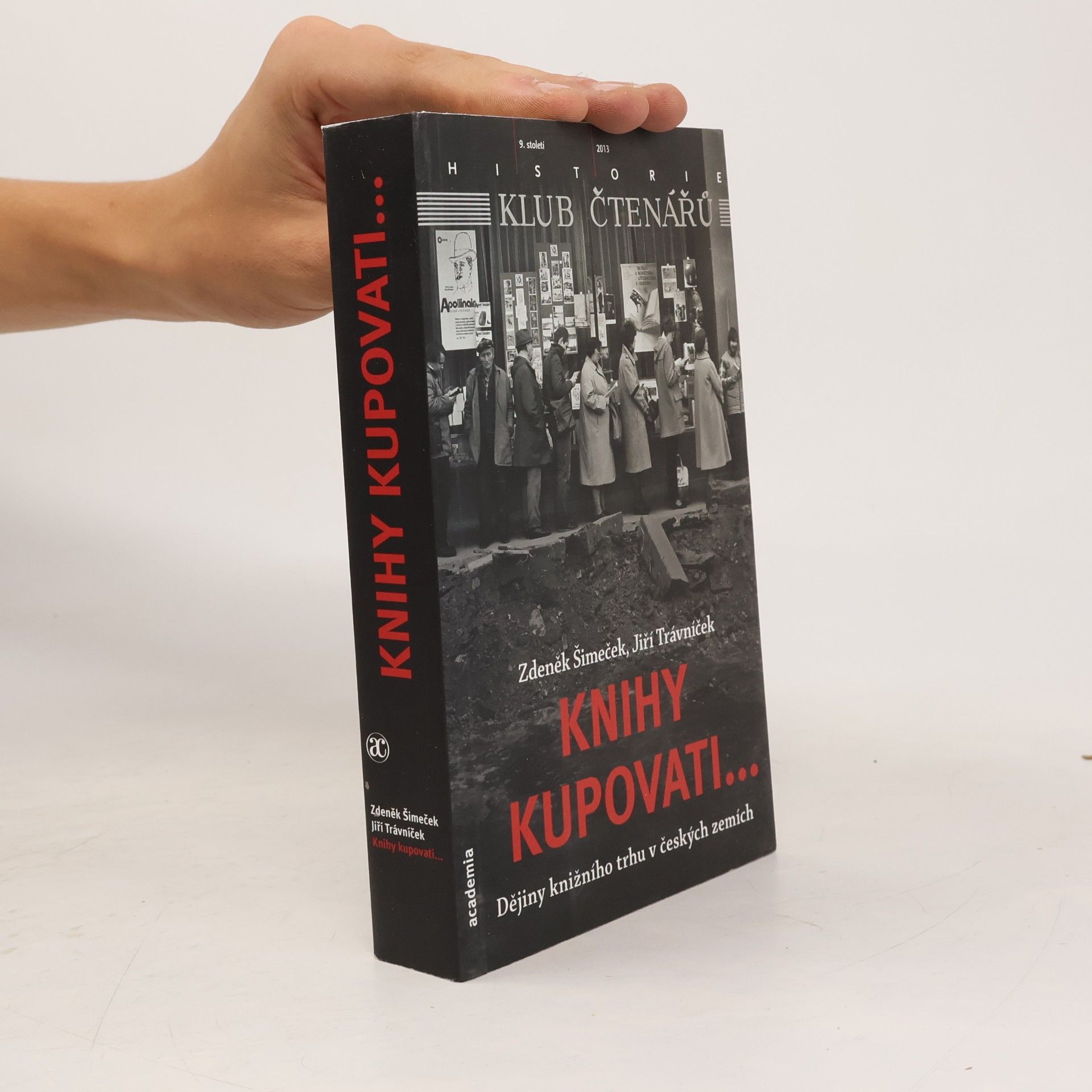 Zdeněk Šimeček Knihy kupovati: Dějiny knižního trhu v českých zemích