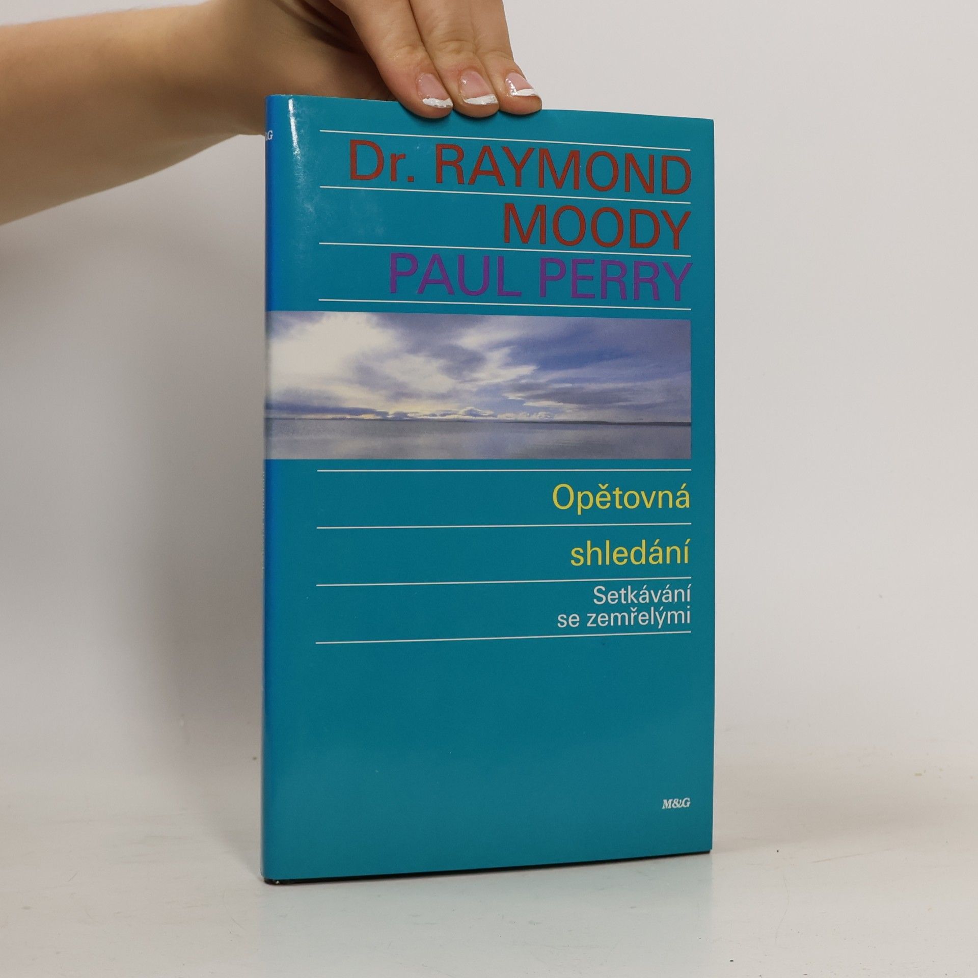 Raymond A. Moody Opětovná shledání : setkávání se zemřelými