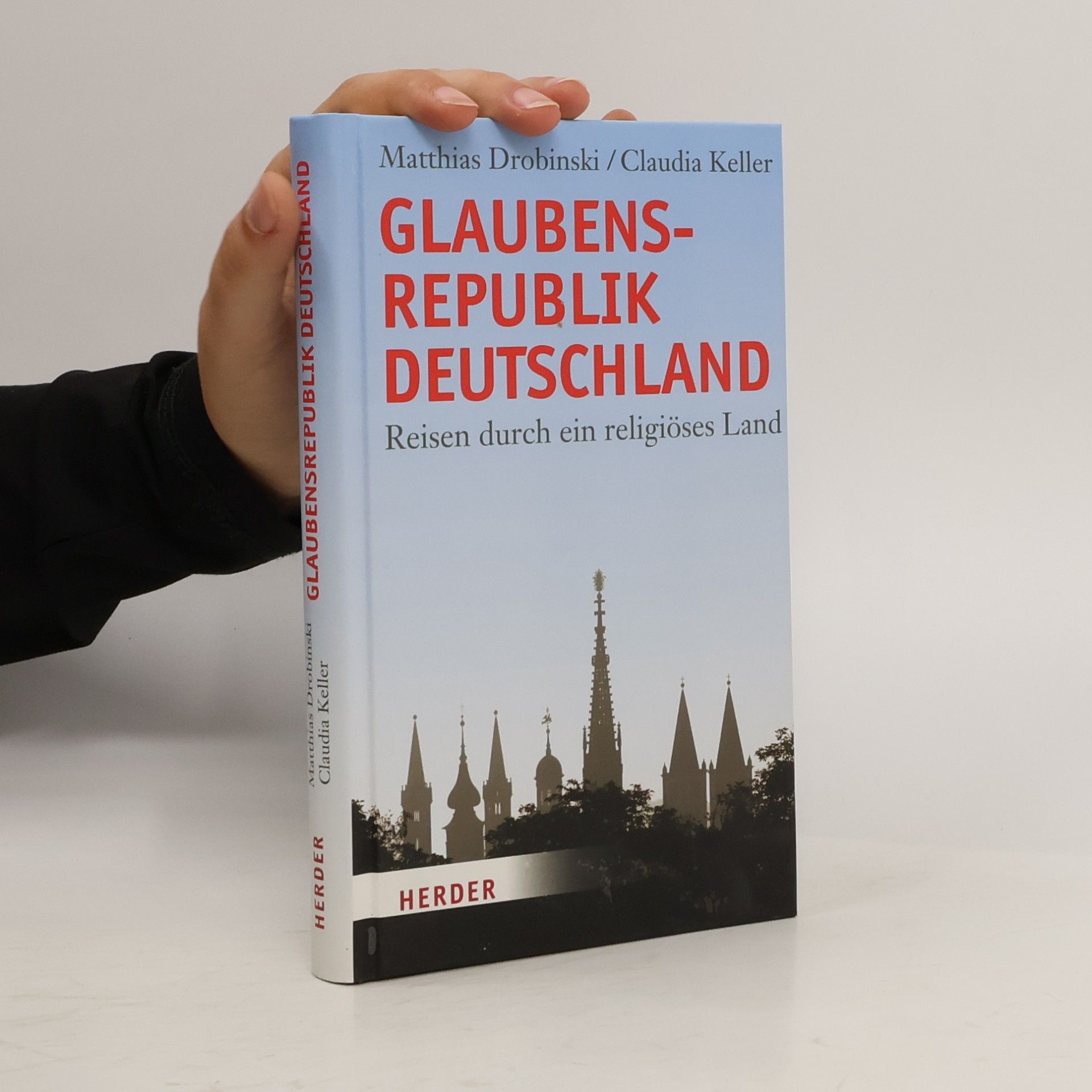 Matthias Drobinski Glaubensrepublik Deutschland. Reisen durch ein religiöses Land