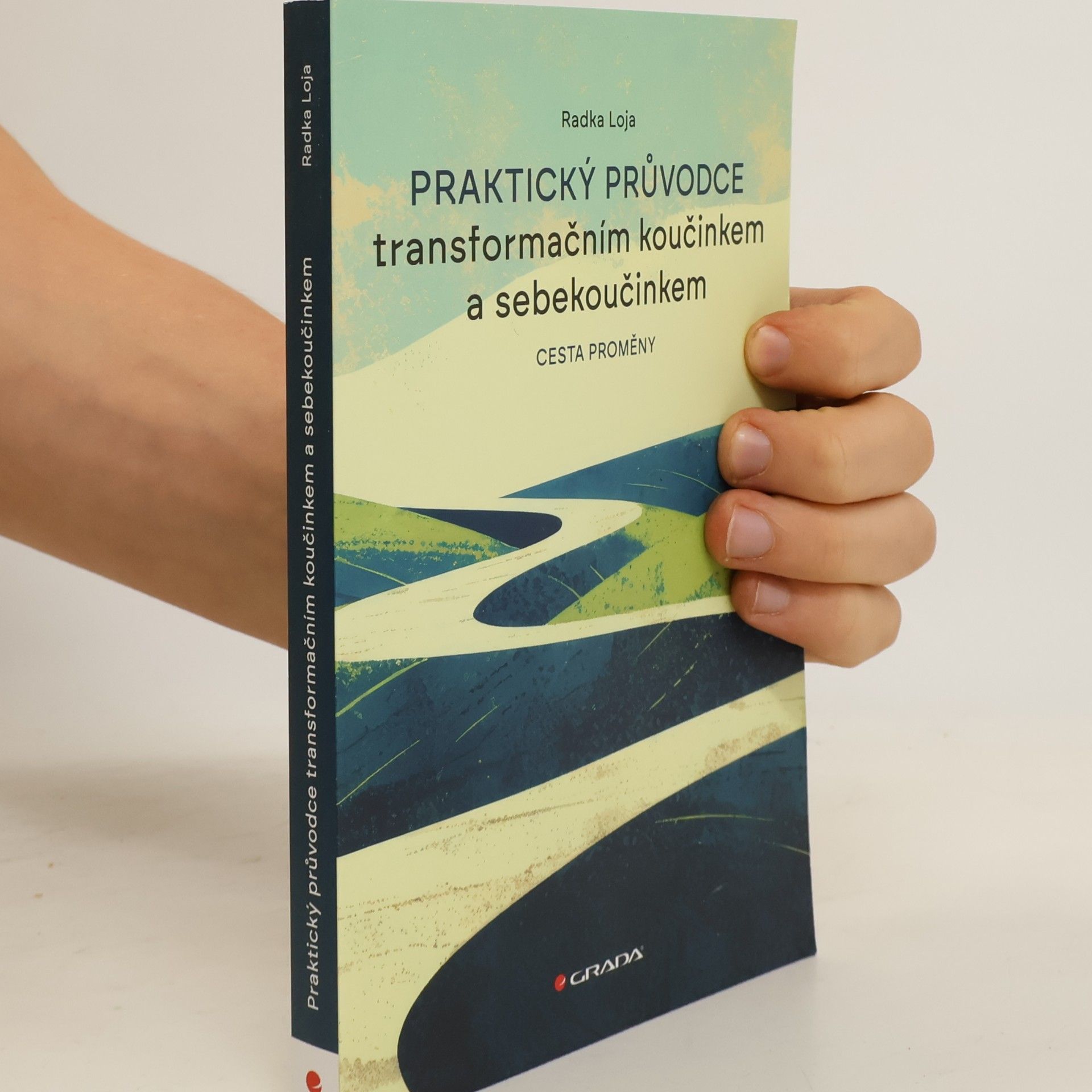 Praktický průvodce transformačním koučinkem a sebekoučinkem