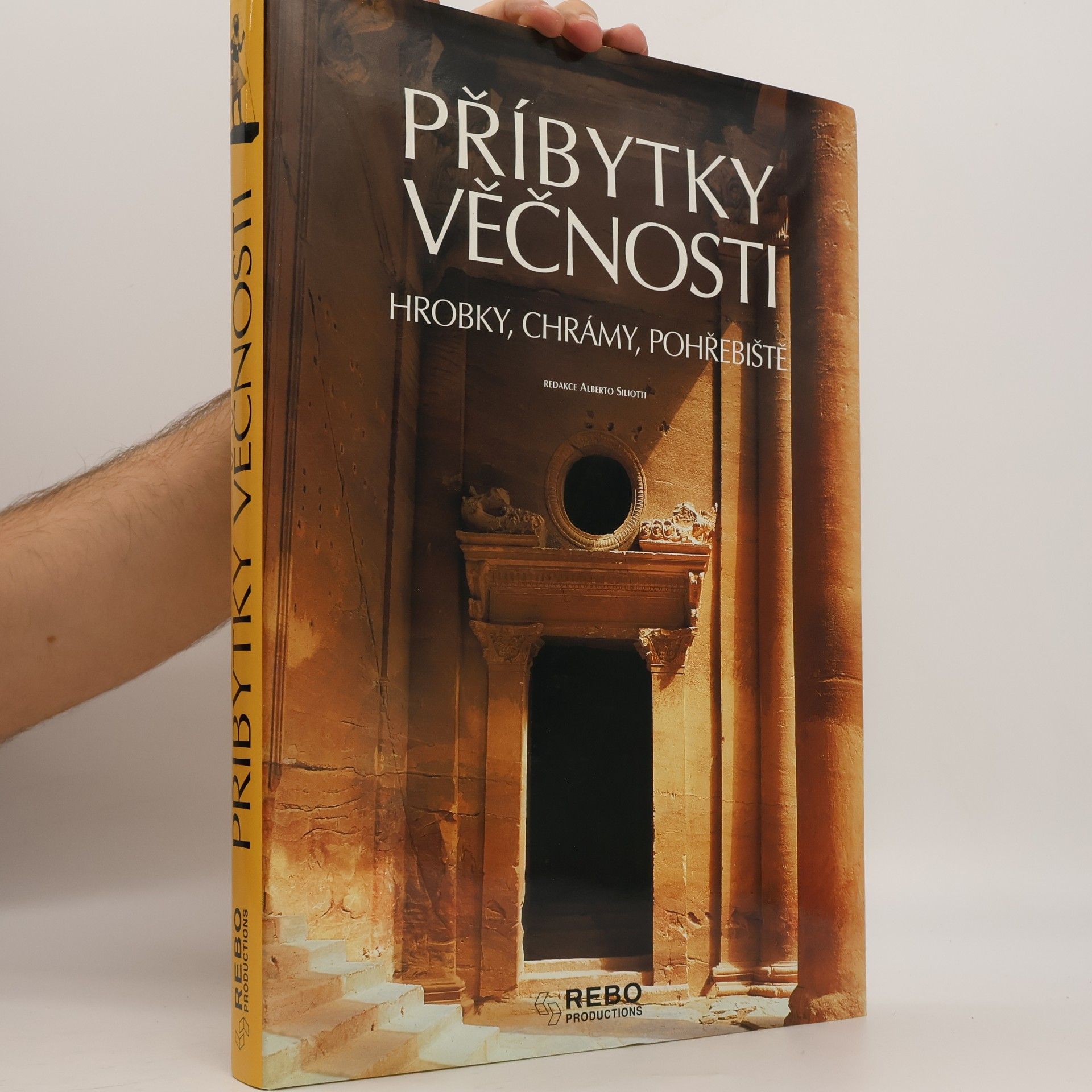 Alberto Siliotti Příbytky věčnosti. Hrobky, chrámy, pohřebiště
