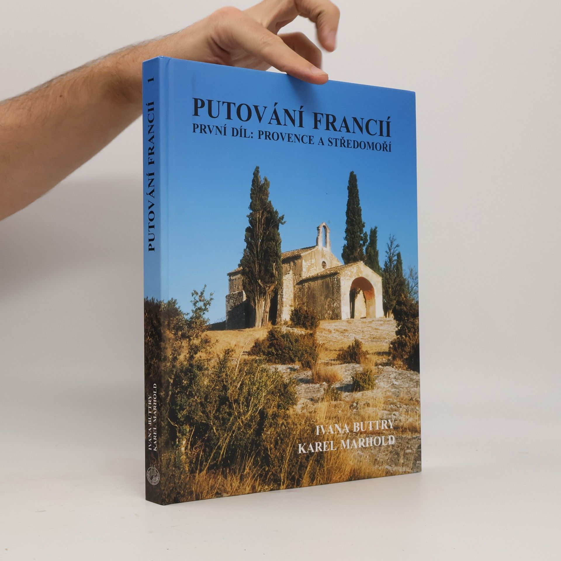 Karel Marhold Putování Francií. 1. díl. Provence a Středomoří