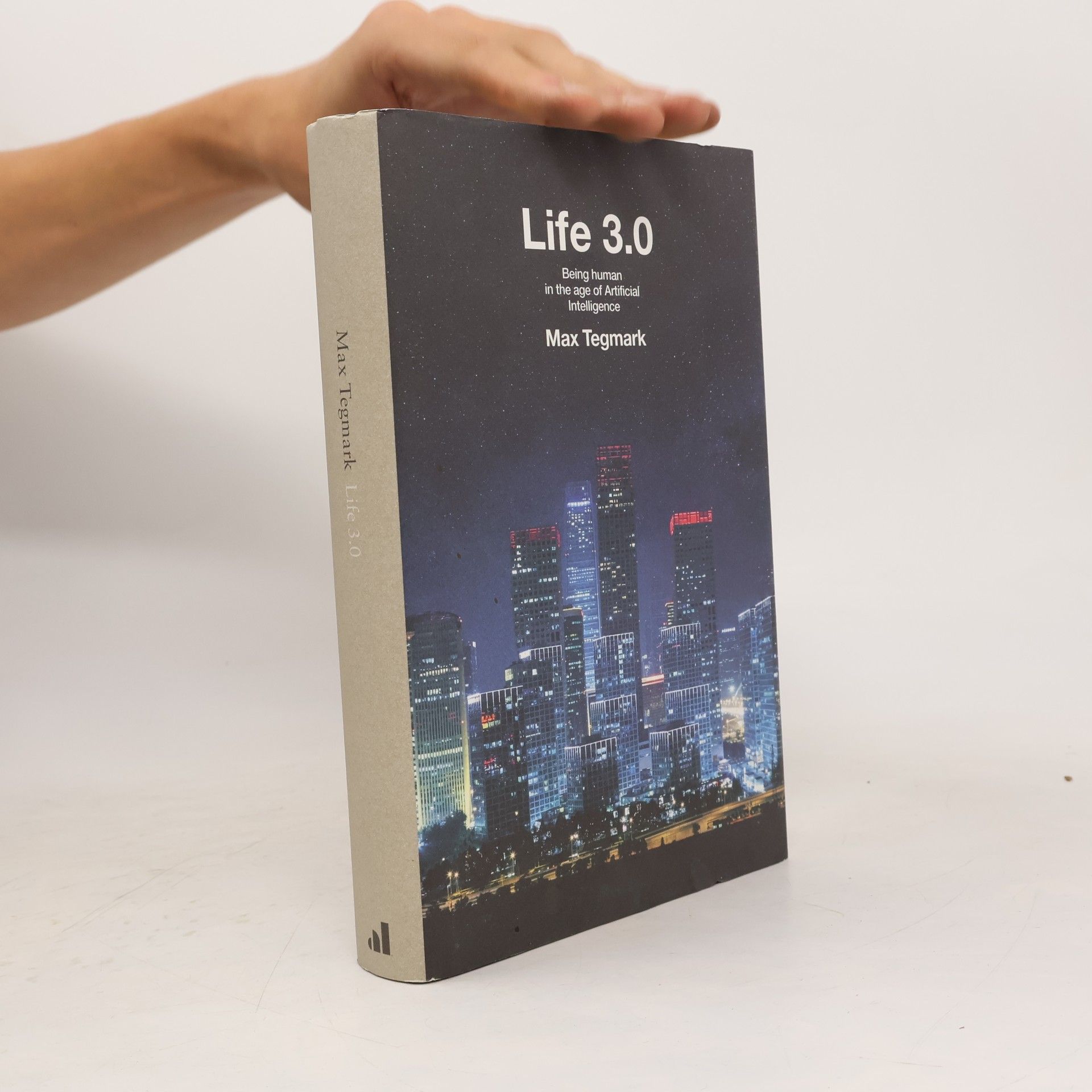 Max Tegmark Life 3.0 : being human in the age of artificial intelligence