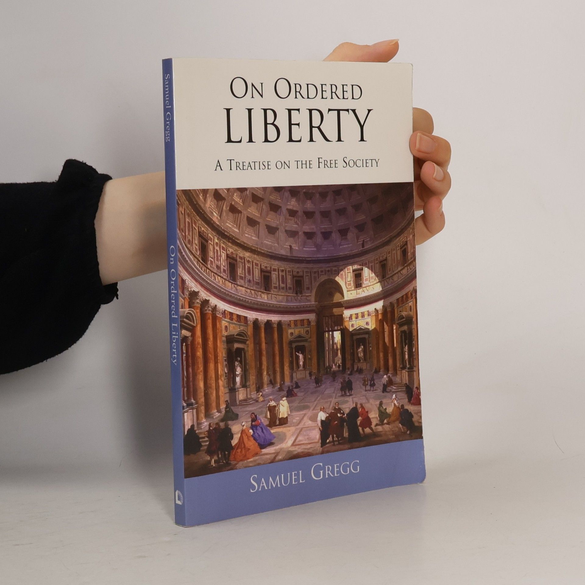 Samuel Gregg On Ordered Liberty