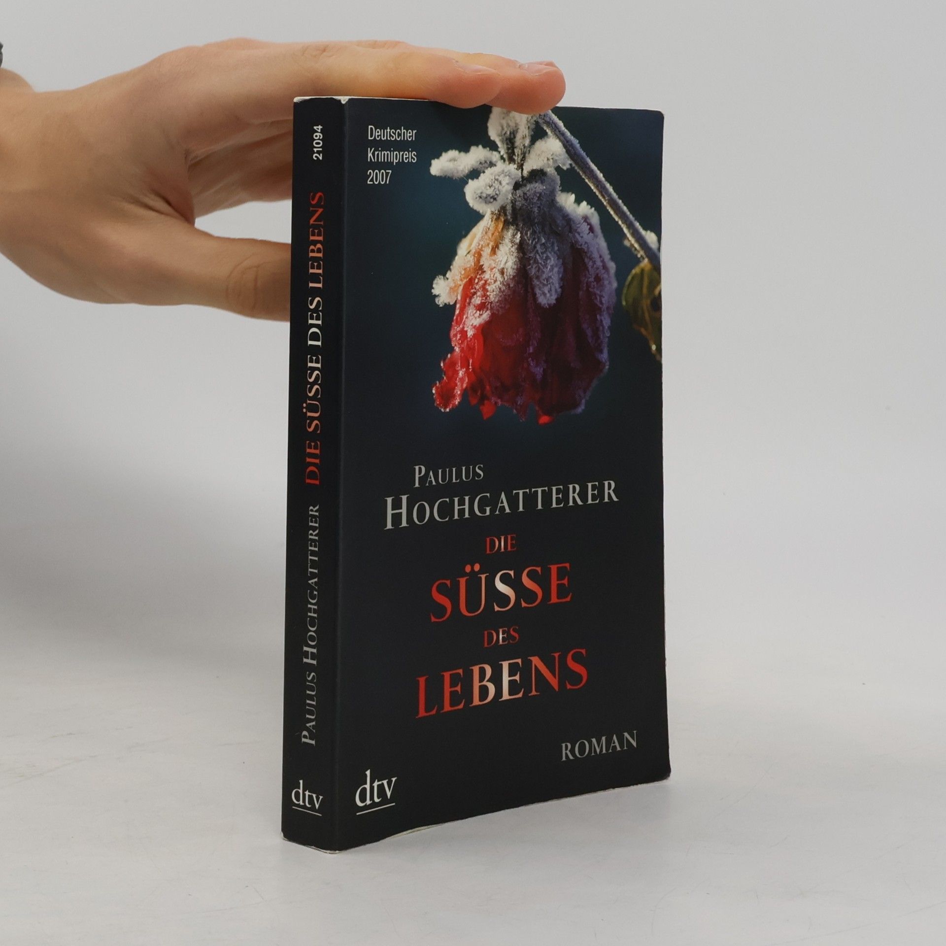Paulus Hochgatterer Die Süße des Lebens : Roman