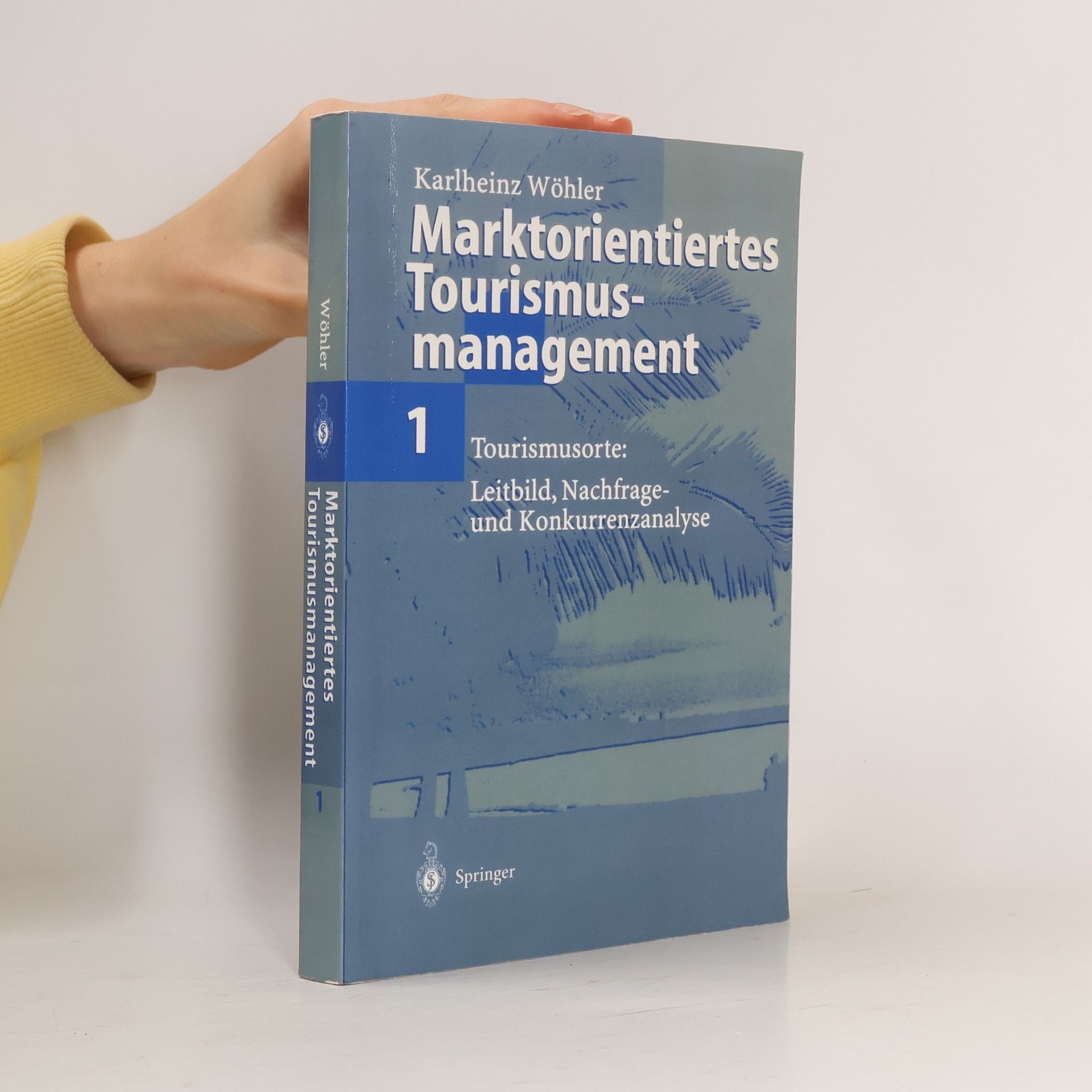 Karlheinz Wöhler Marktorientiertes Tourismusmanagement 1
