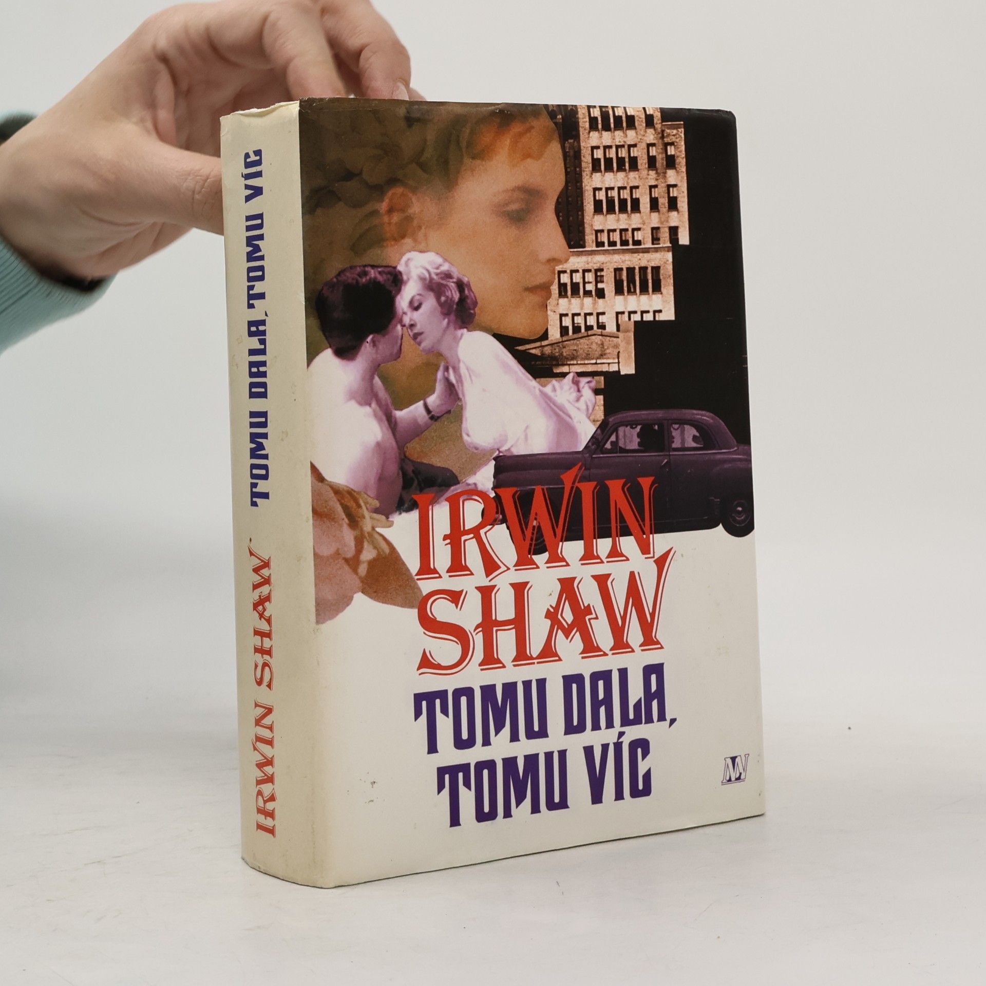 Irwin Shaw Tomu dala, tomu víc