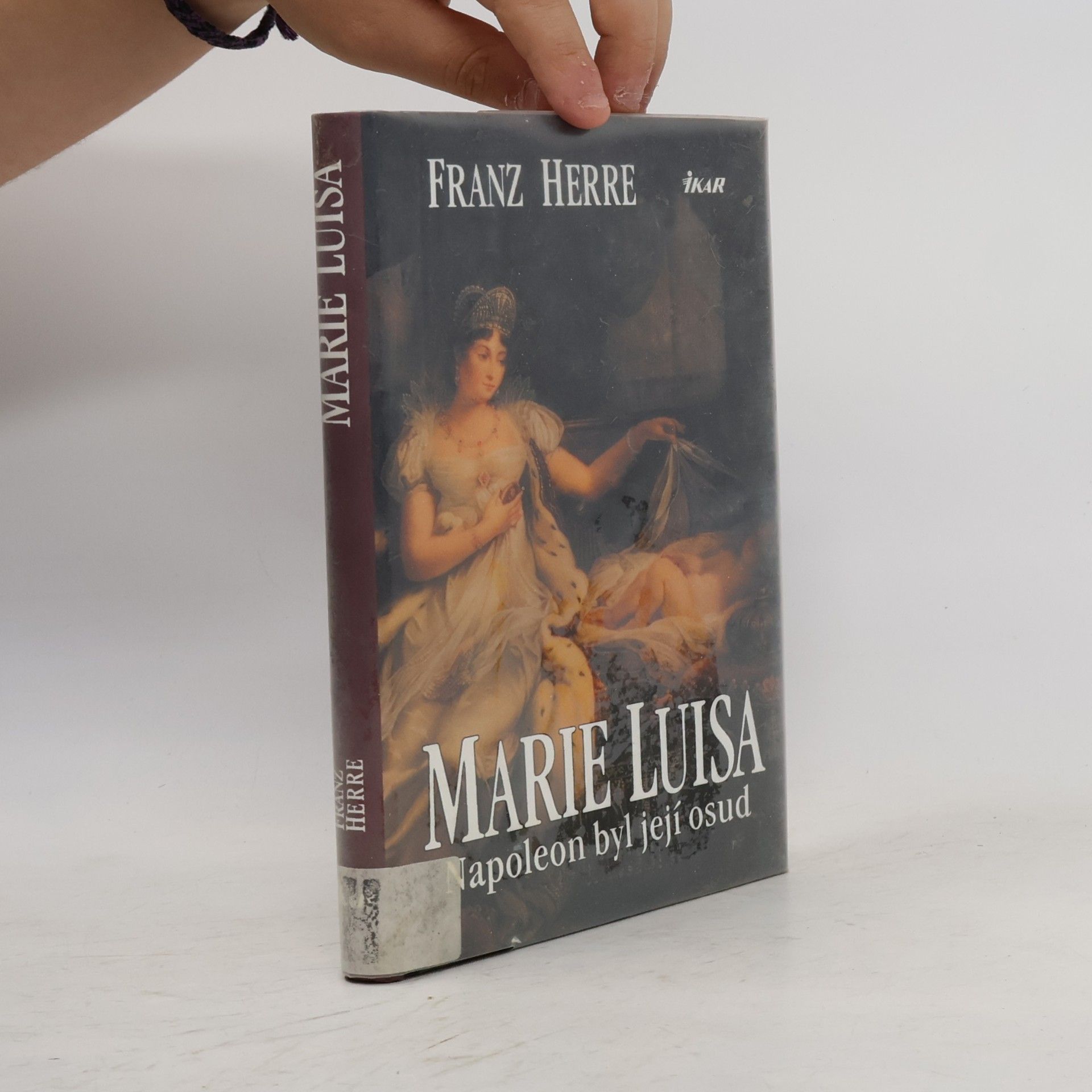 Franz Herre Marie Luisa. Napoleon byl její osud