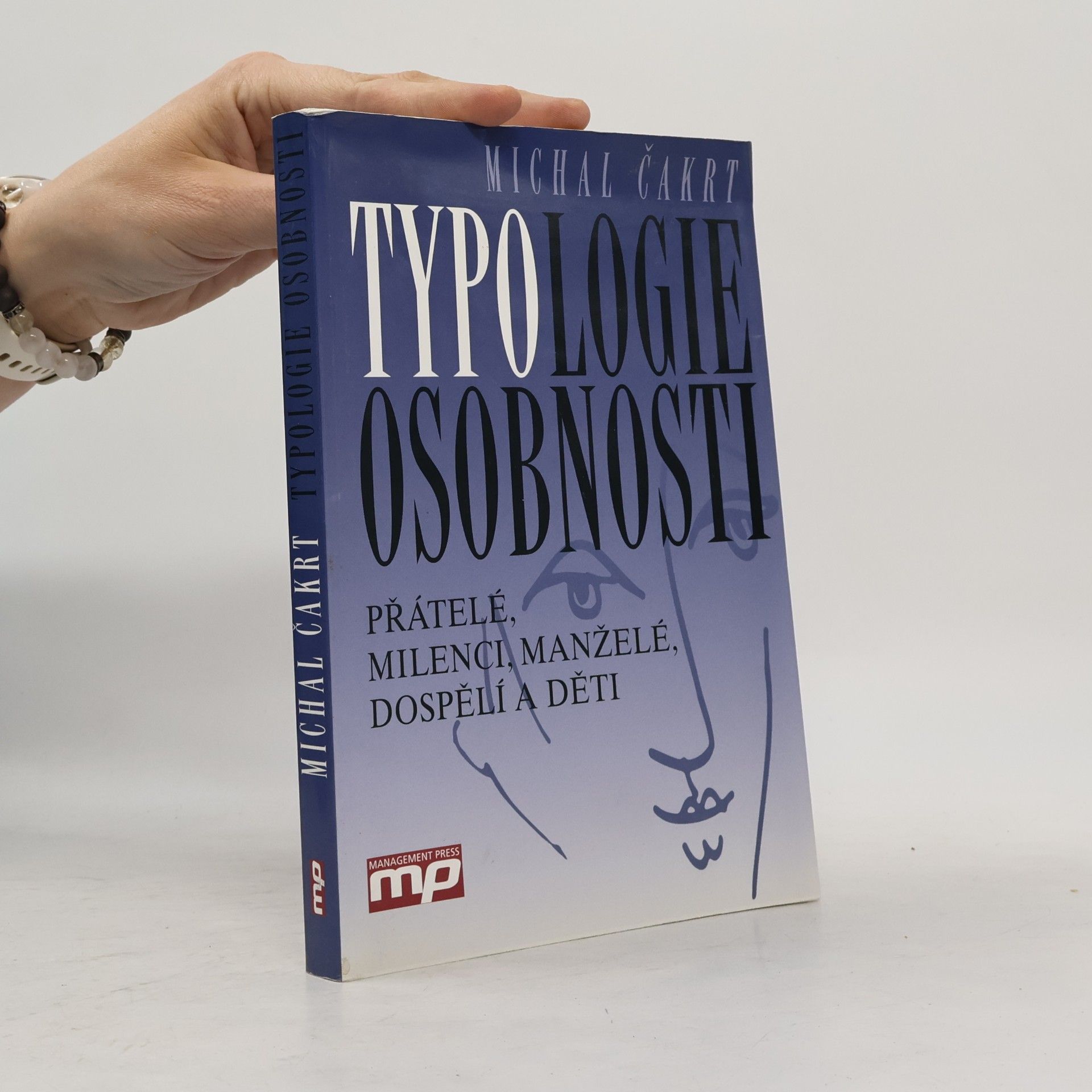 Michal Čakrt Typologie osobnosti. Přátelé, milenci, manželé, dospělí a děti