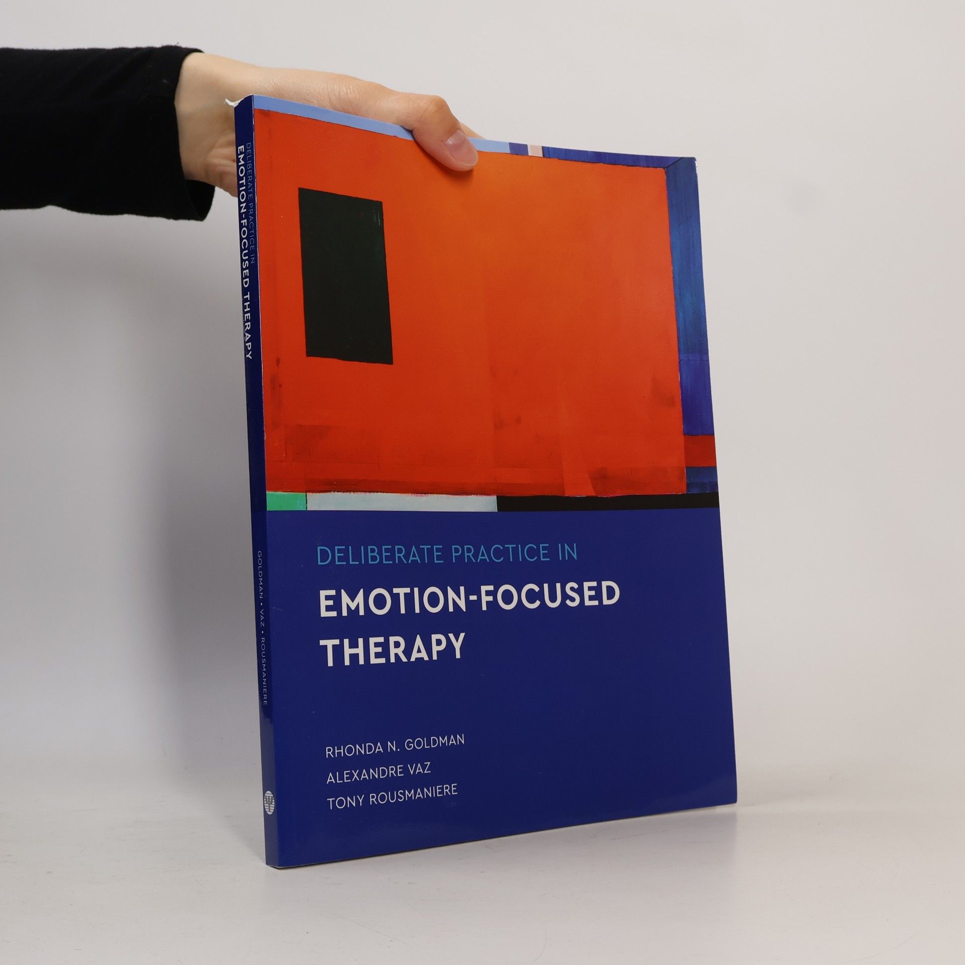 Tony Rousmaniere PhD Essentials of Deliberate Practice: Deliberate Practice in Emotion-Focused Therapy