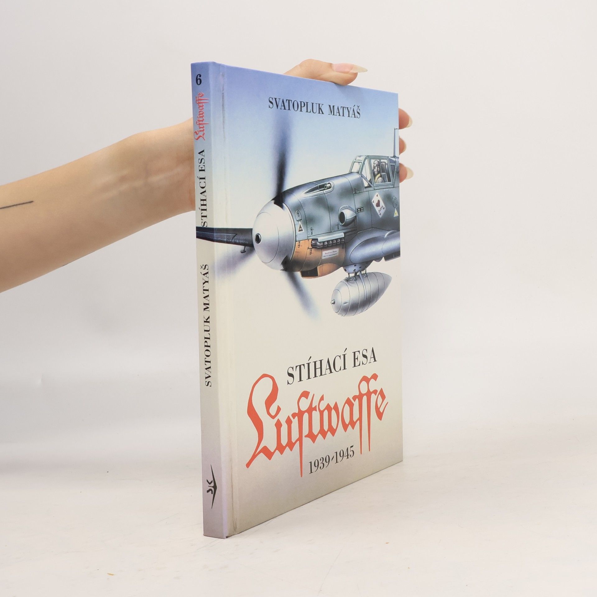 Svatopluk Matyáš Stíhací esa Luftwaffe 1939-1945