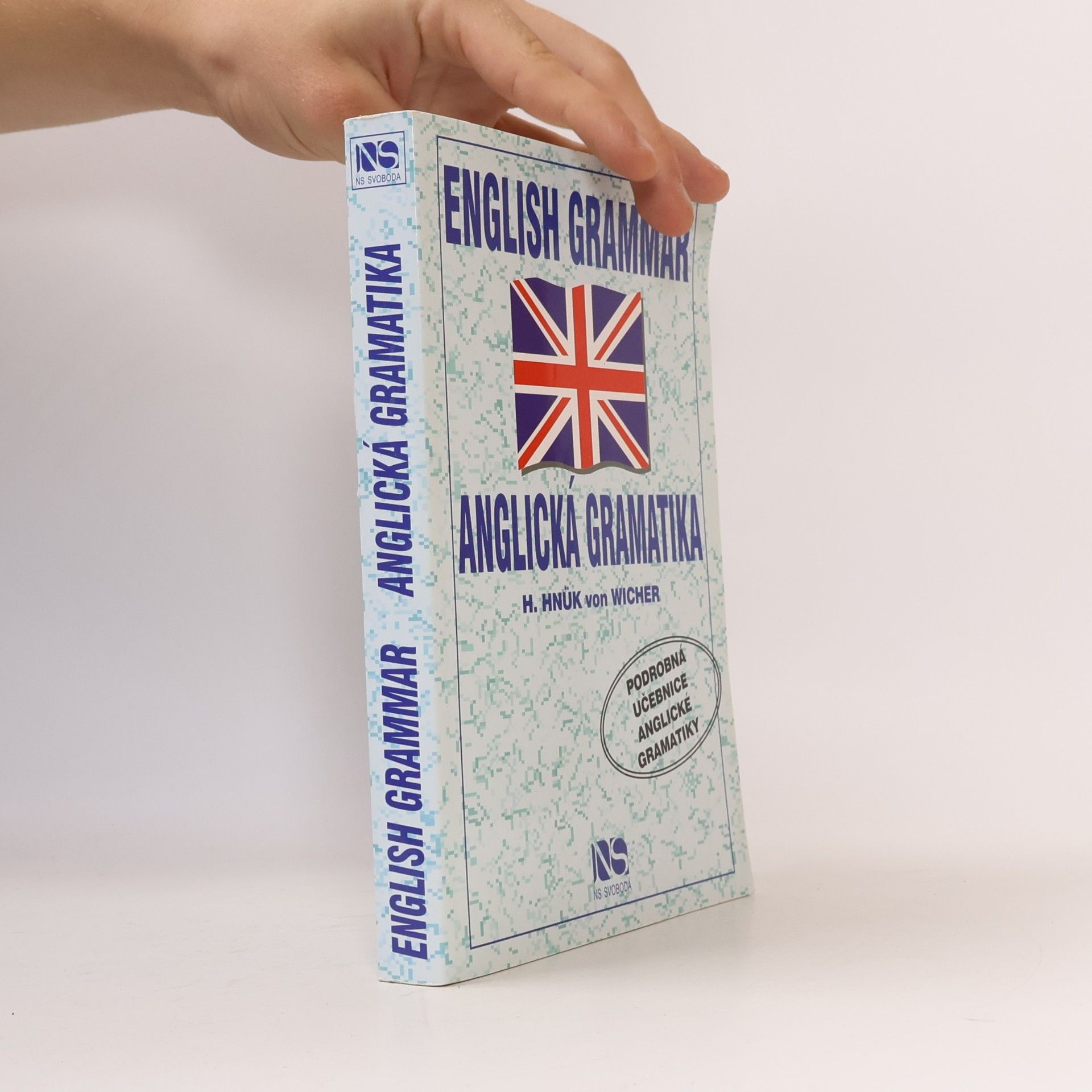 Helena Hnük von Wicher English Grammar - Anglická gramatika: Podrobná učebnice anglické gramatiky