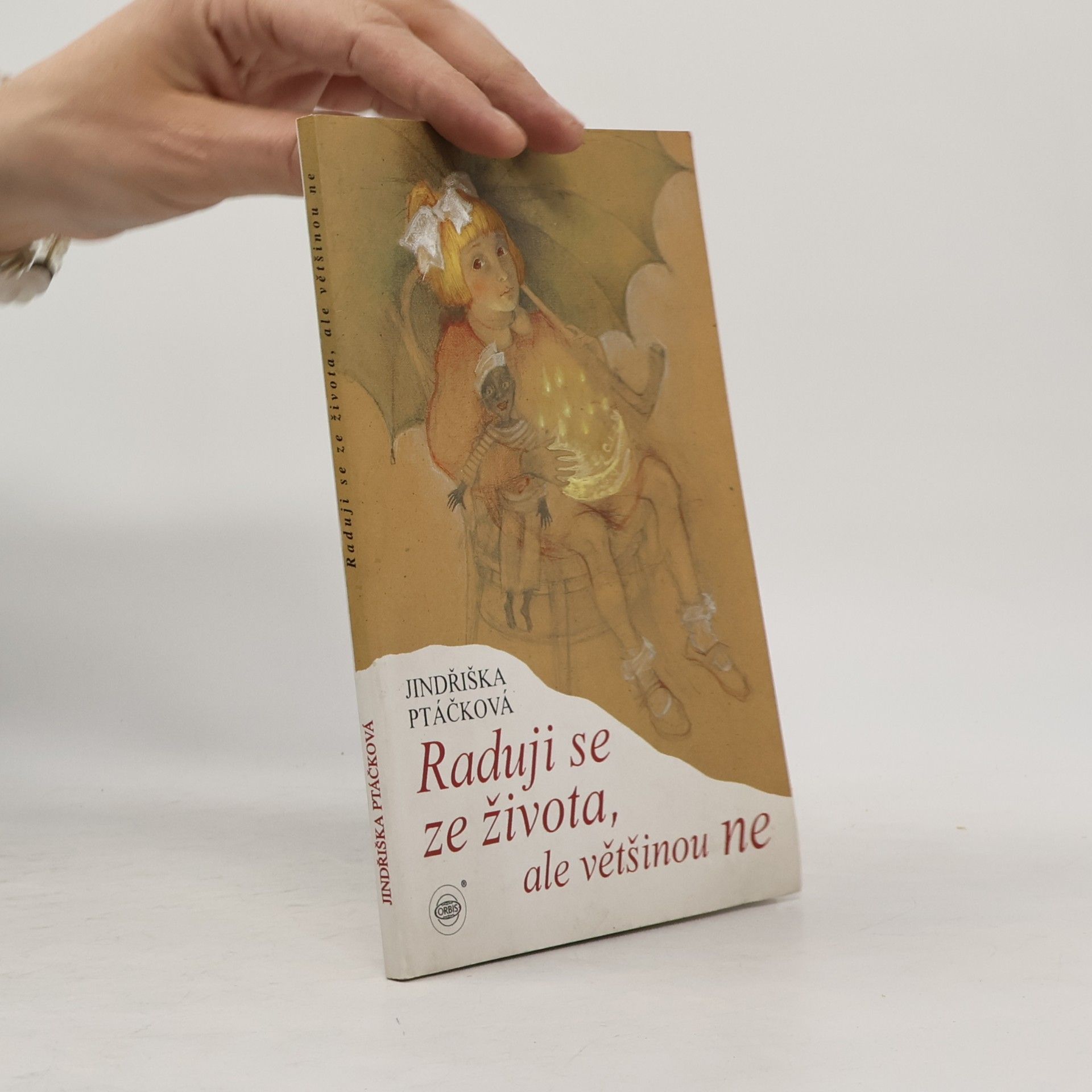 Jindřiška Ptáčková Raduji se ze života, ale většinou ne
