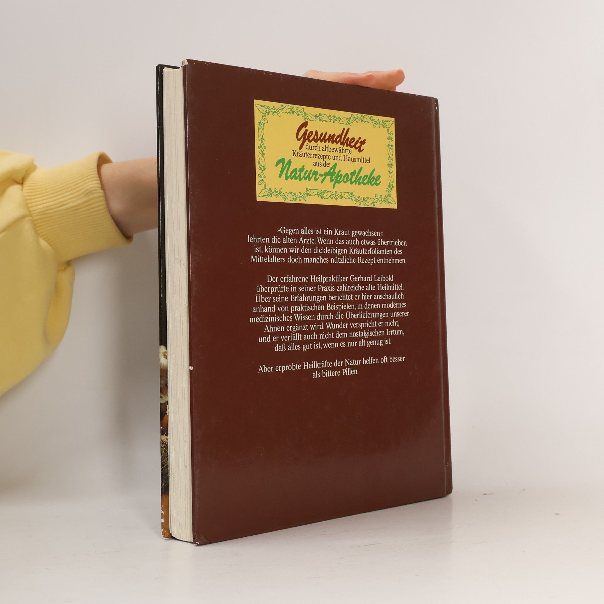 Gerhard Leibold Gesundheit durch altbewährte Kräuterrezepte und Hausmittel aus der Natur-Apotheke