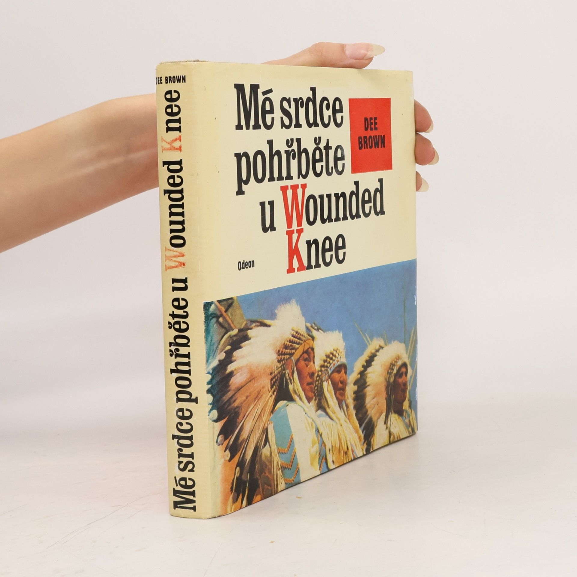 Dee Brown Mé srdce pohřběte u Wounded Knee