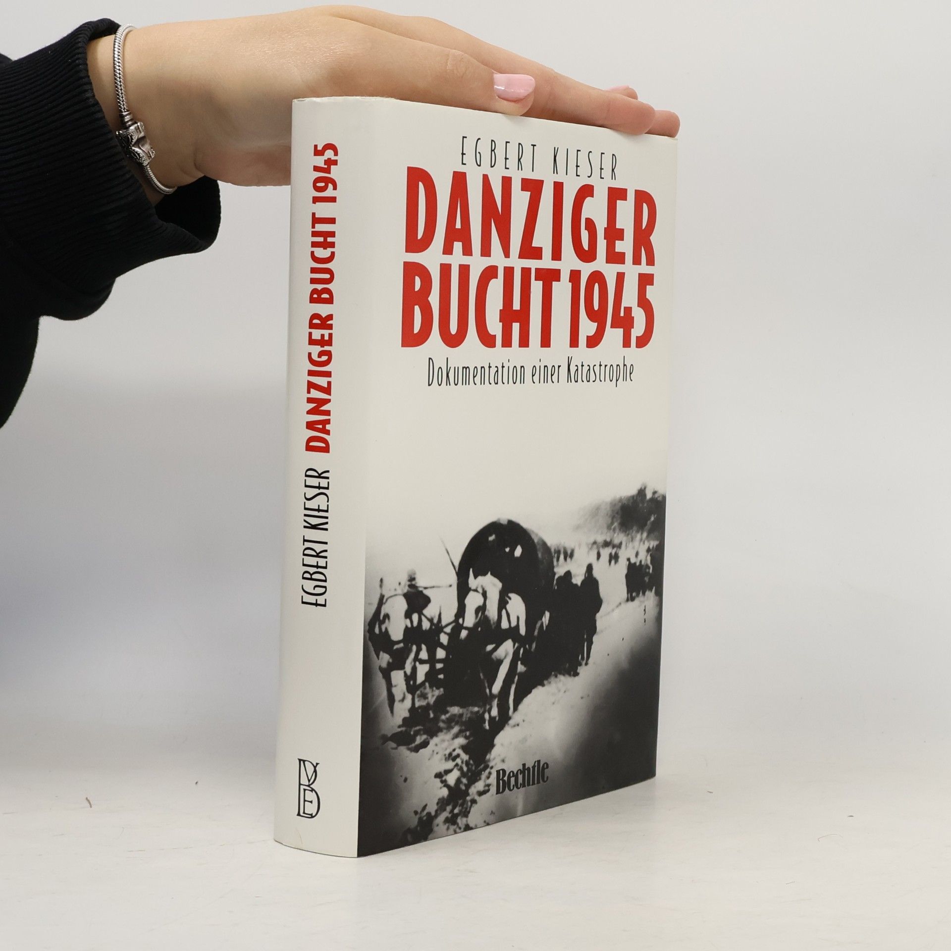 Egbert Kieser Danziger Bucht 1945 [neunzehnhundertfünfundvierzig]