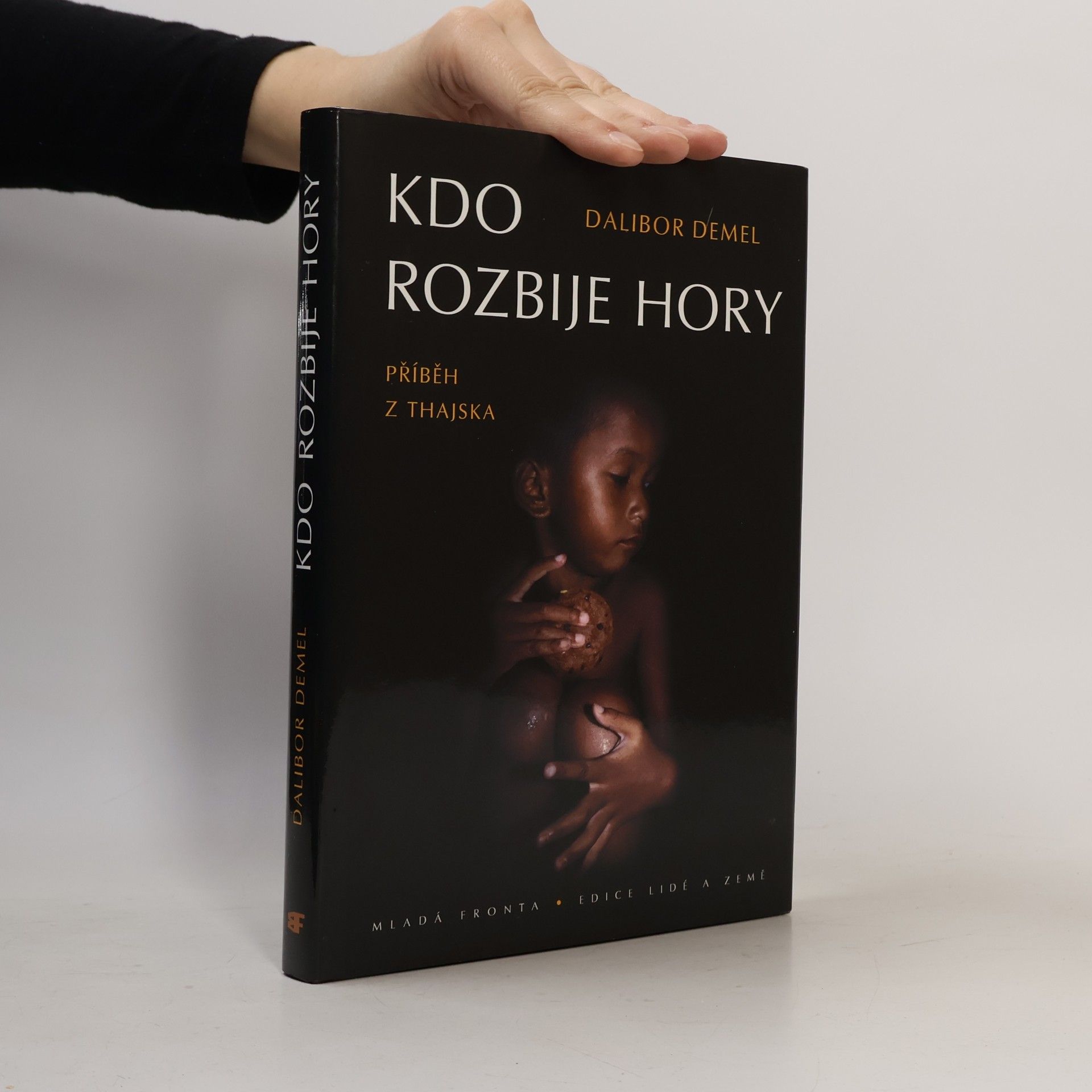 Dalibor Demel Kdo rozbije hory. Příběh z Thajska