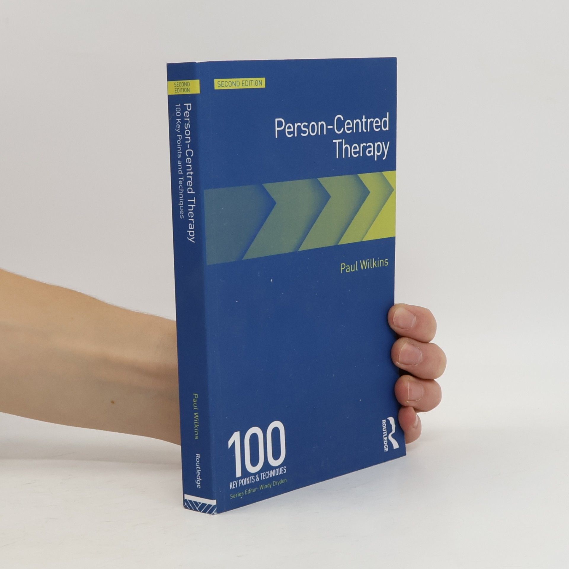 Paul Wilkins 100 Key Points & Techniques: Person-Centred Therapy - Second Edition