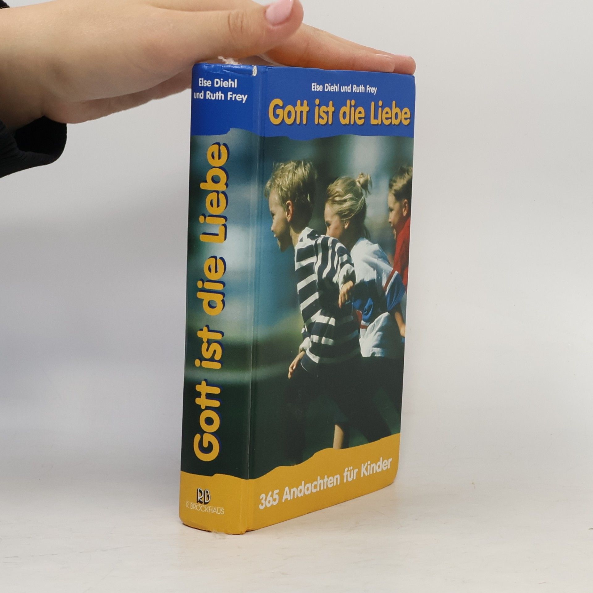 Ruth Frey Gott ist die Liebe