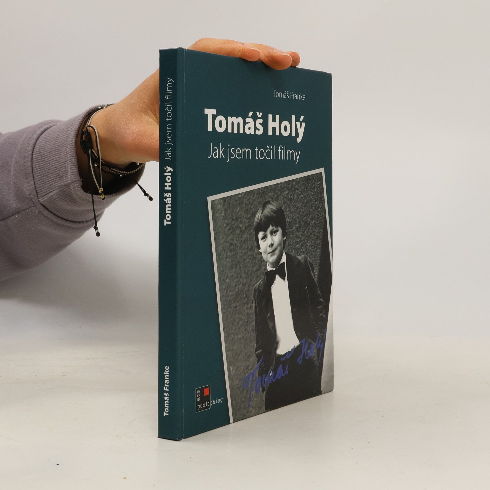 Tomáš Franke Tomáš Holý : jak jsem točil filmy